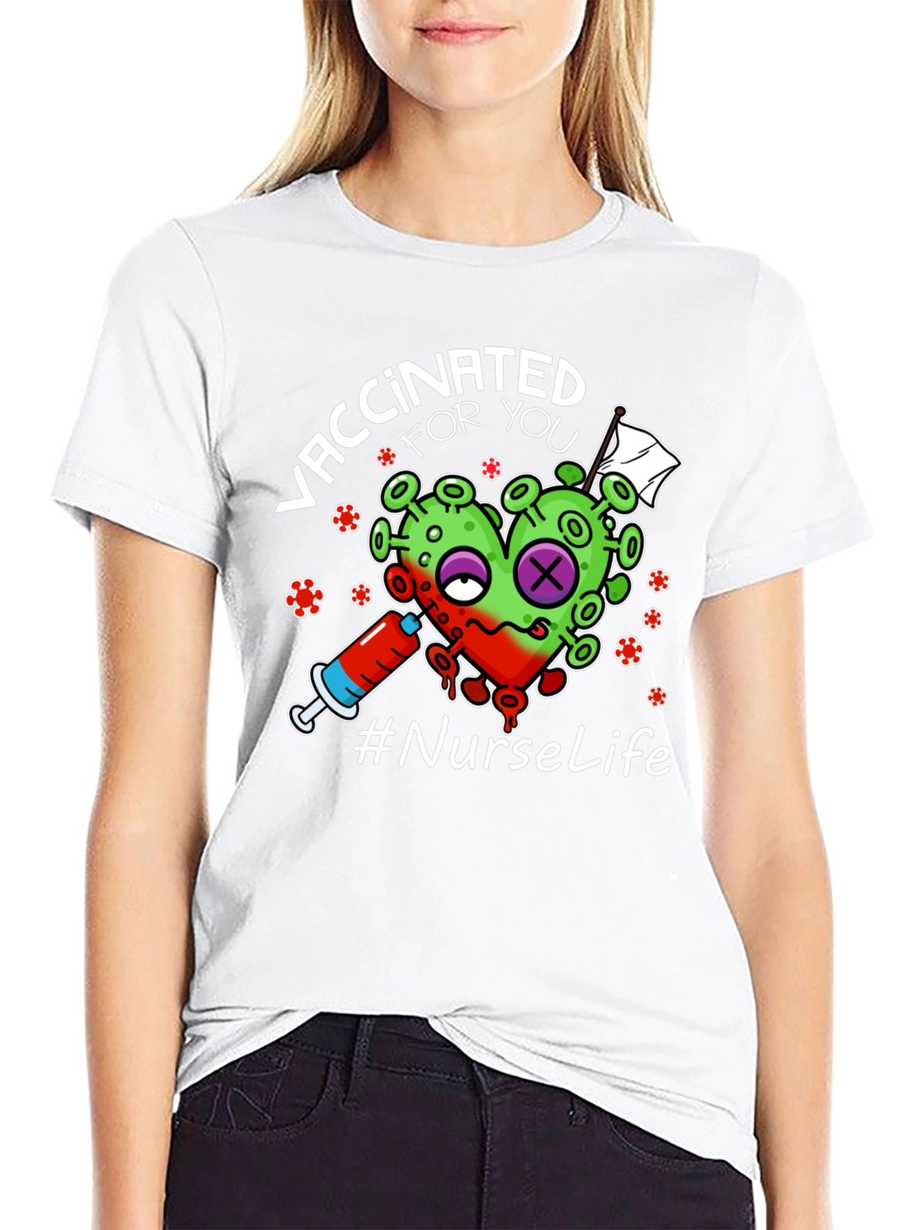 Vaccinated For You Nurse Life T-Shirt