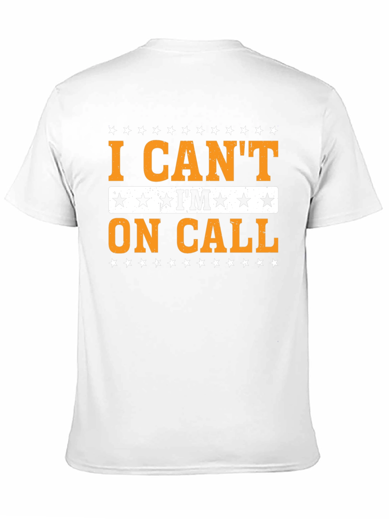 I Cant Im On Call T-Shirt