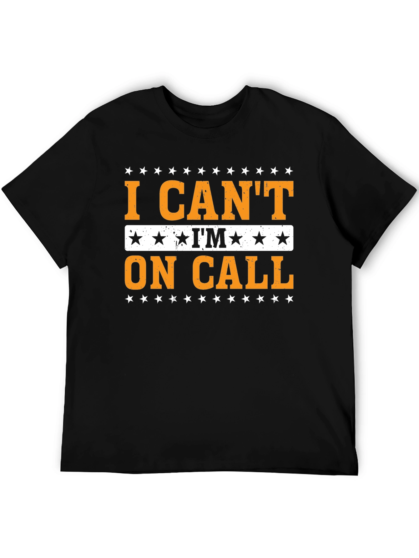 I Cant Im On Call T-Shirt