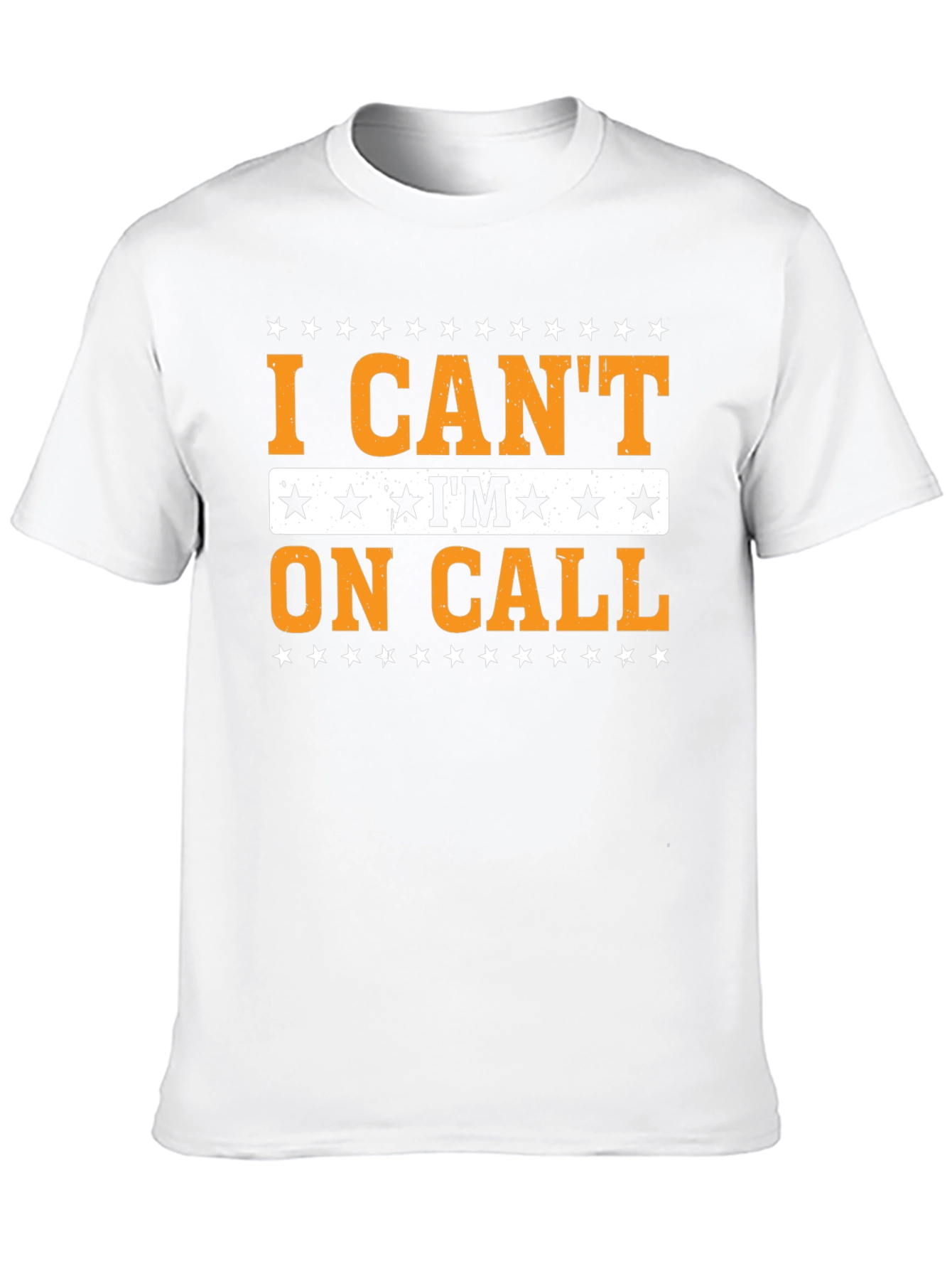 I Cant Im On Call T-Shirt