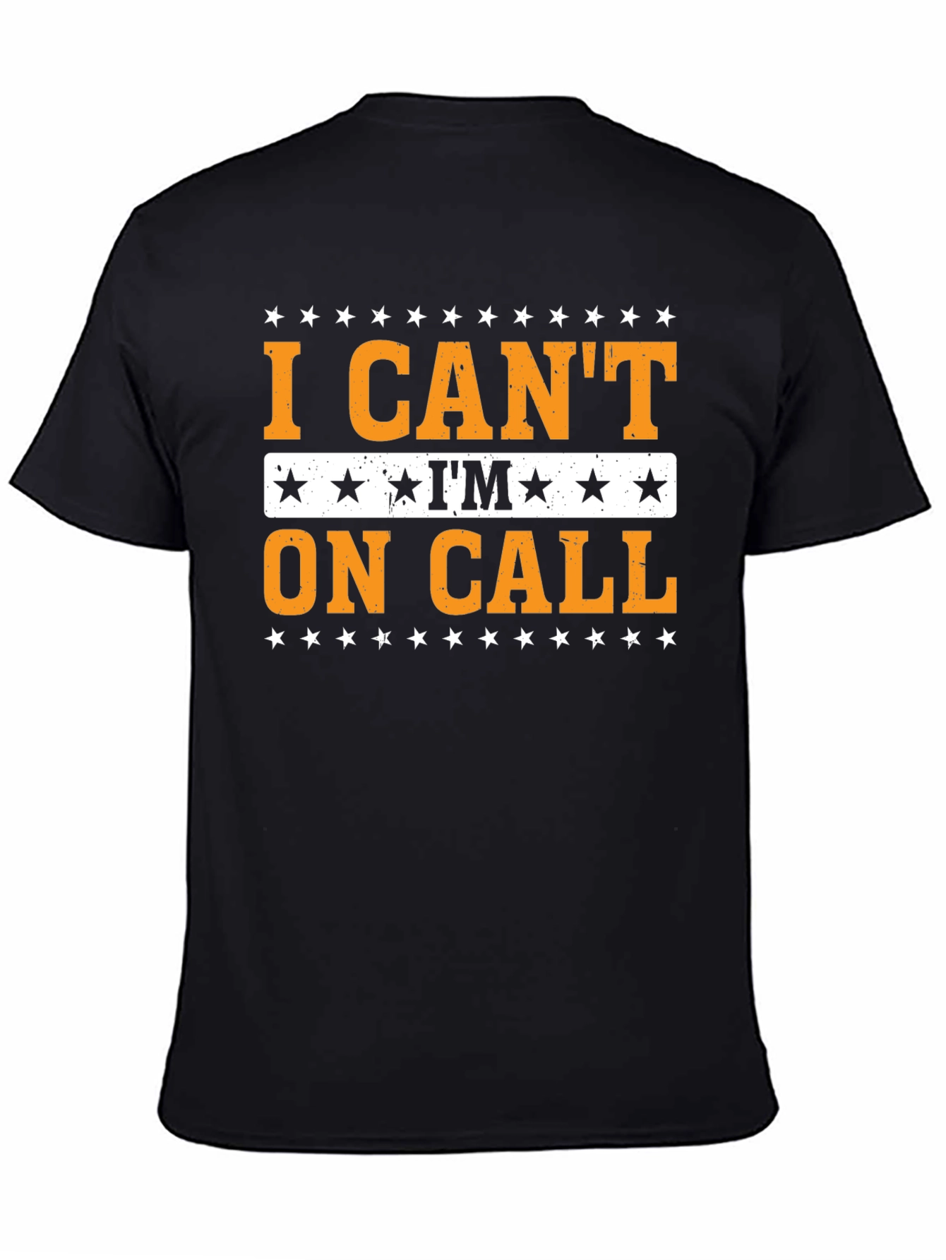 I Cant Im On Call T-Shirt