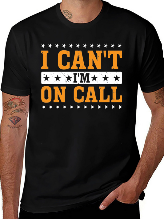 I Cant Im On Call T-Shirt