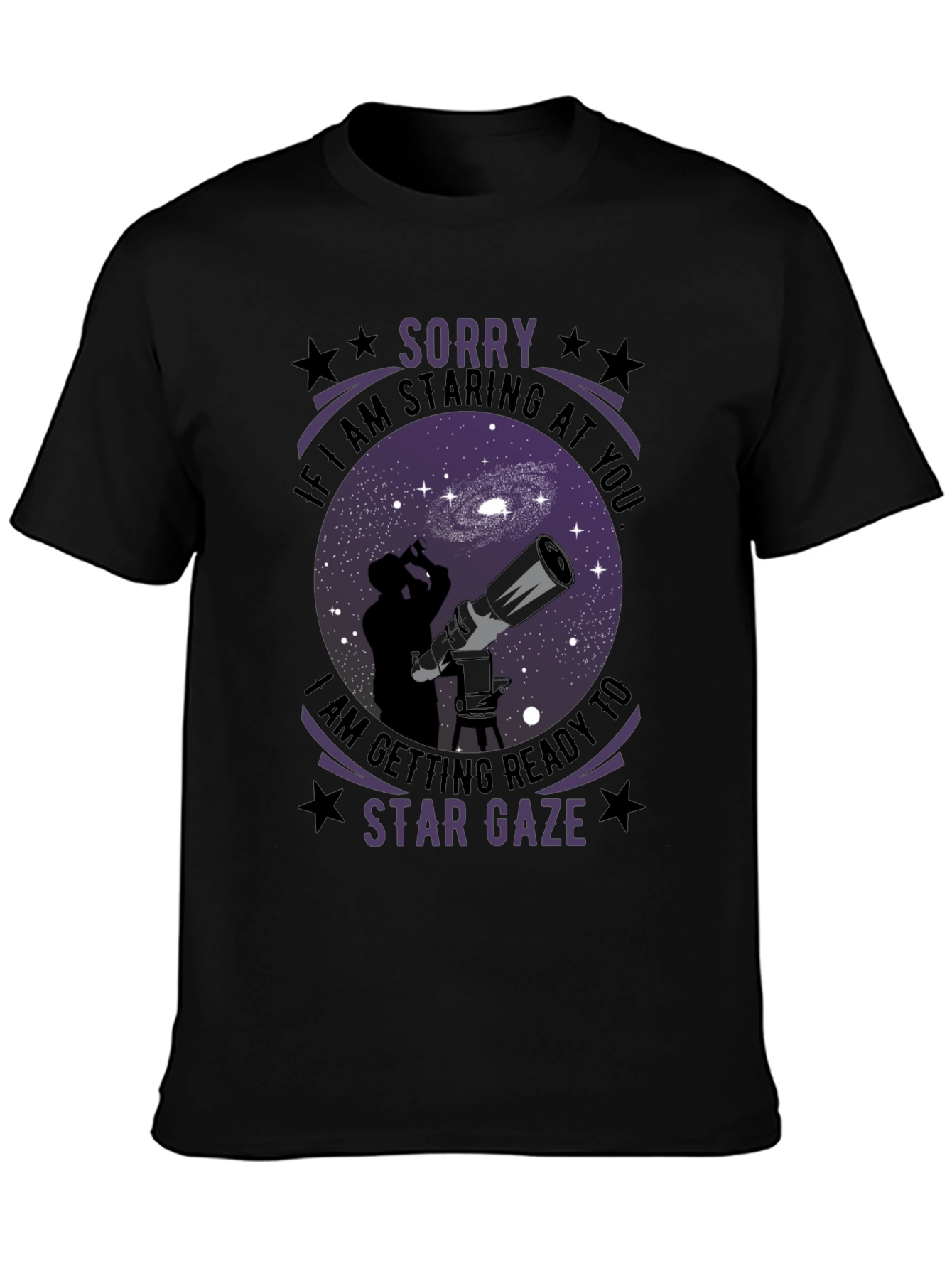 Star Gaze T-Shirt - Sorry Im Staring!