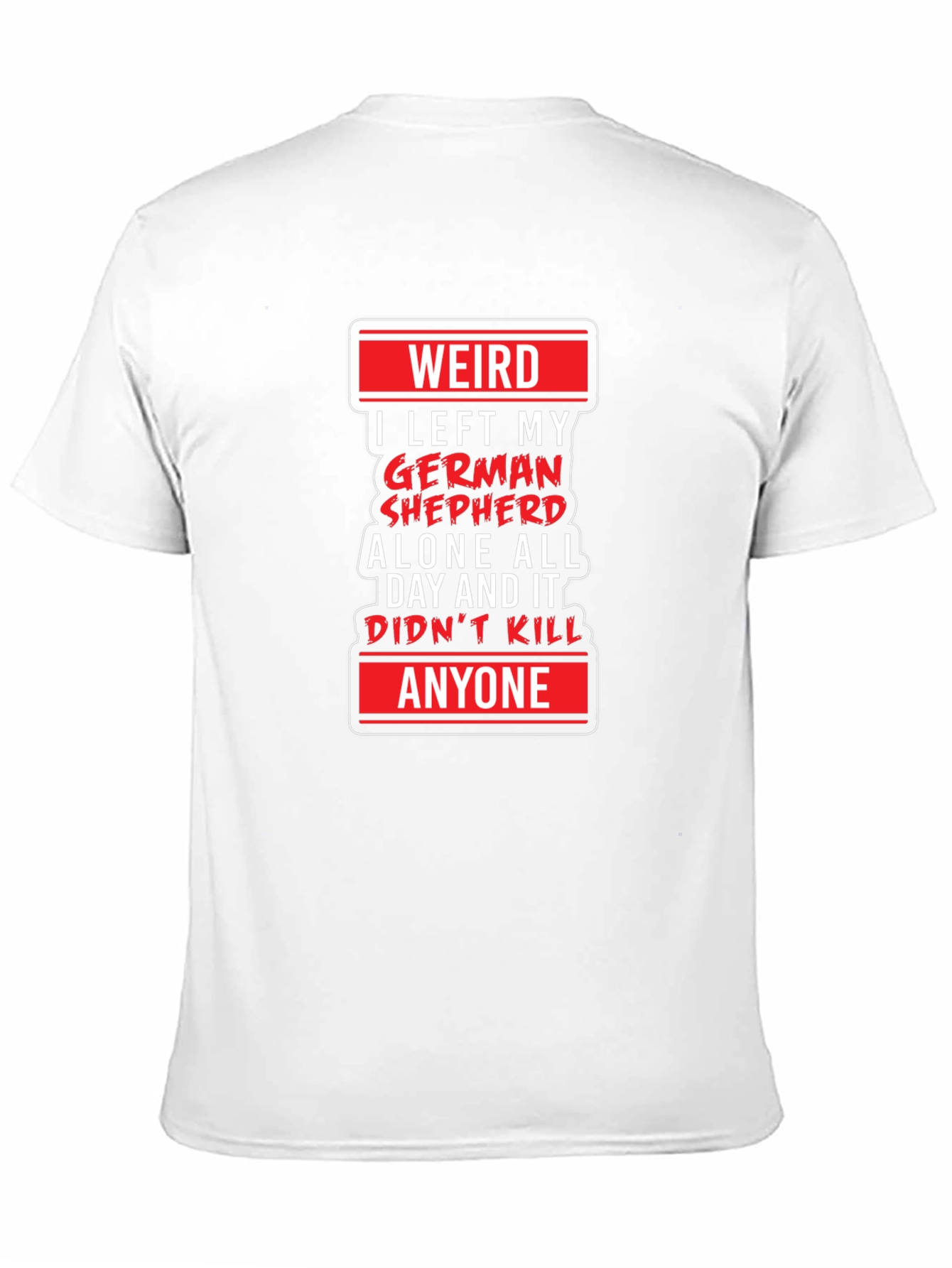 Weird German Shepherd T-Shirt