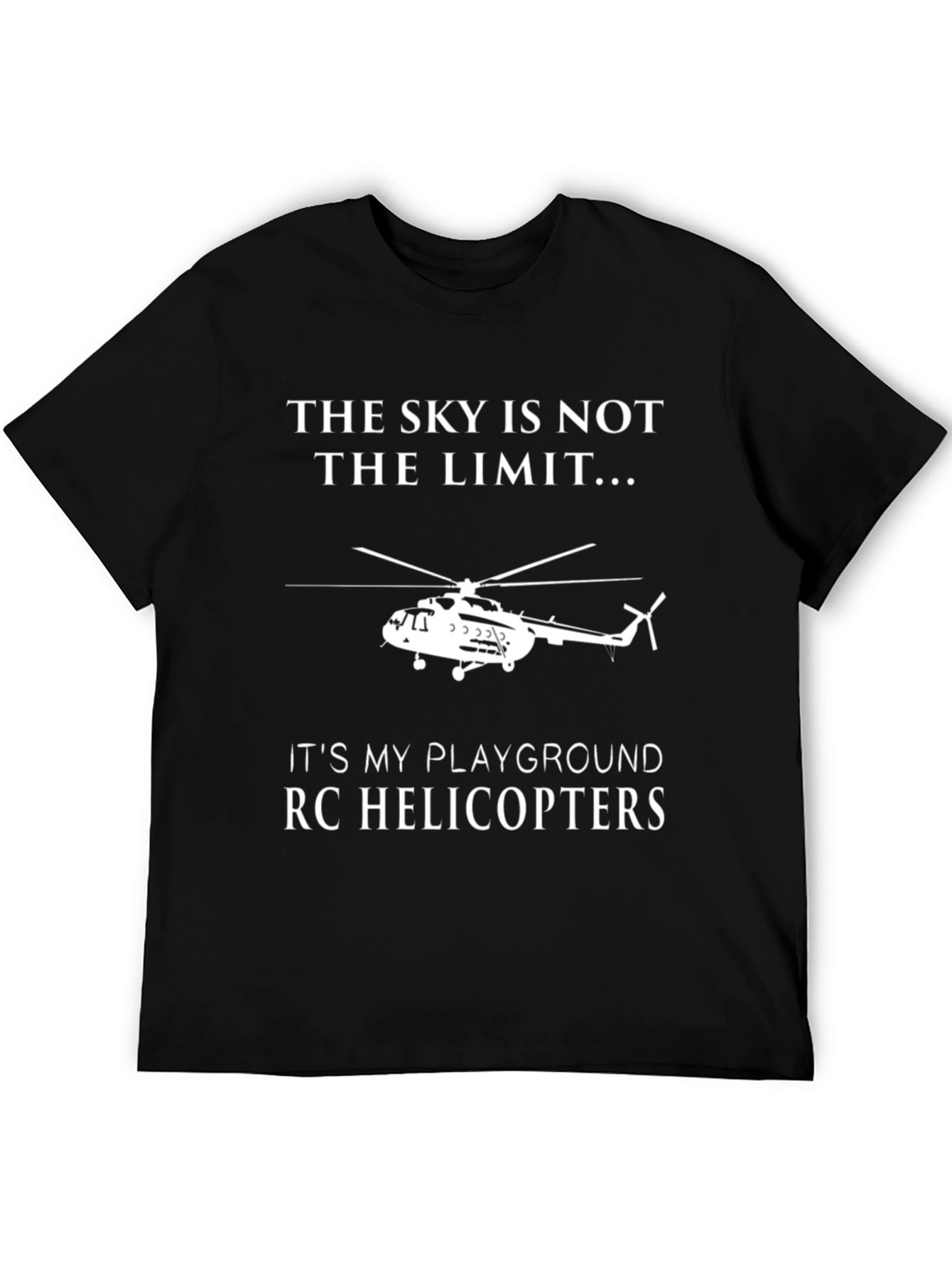Skys Not the Limit RC Helicopter T-Shirt
