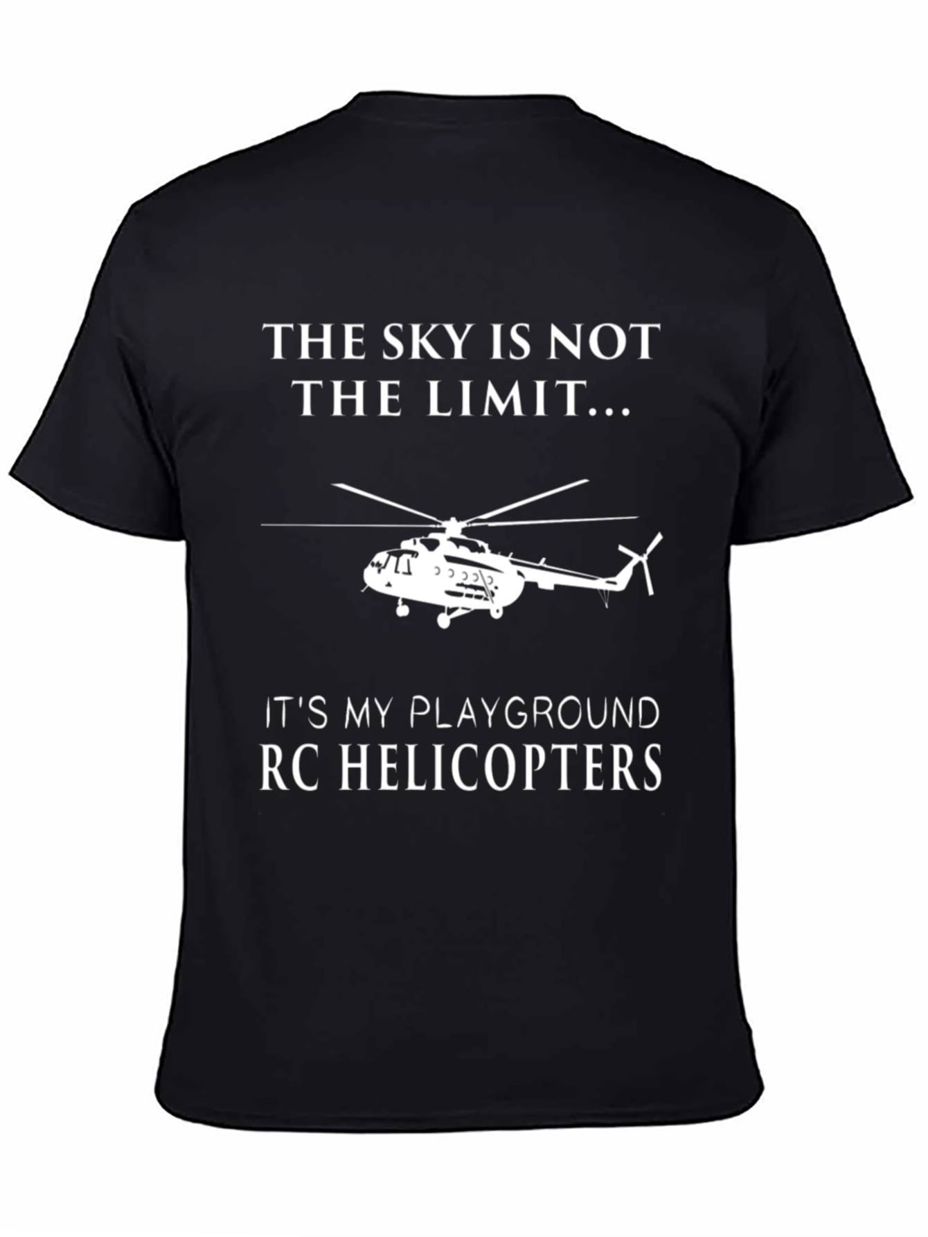 Skys Not the Limit RC Helicopter T-Shirt