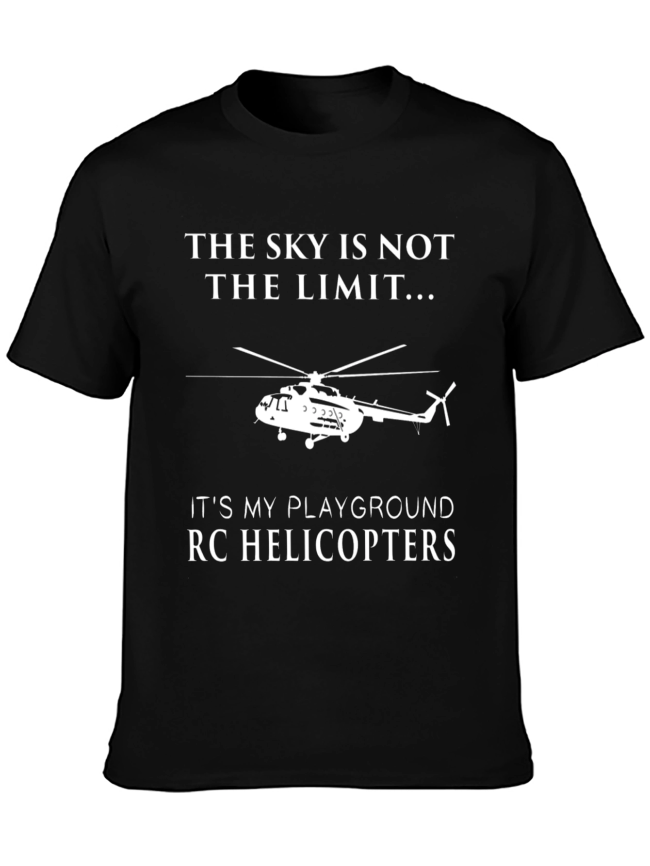 Skys Not the Limit RC Helicopter T-Shirt