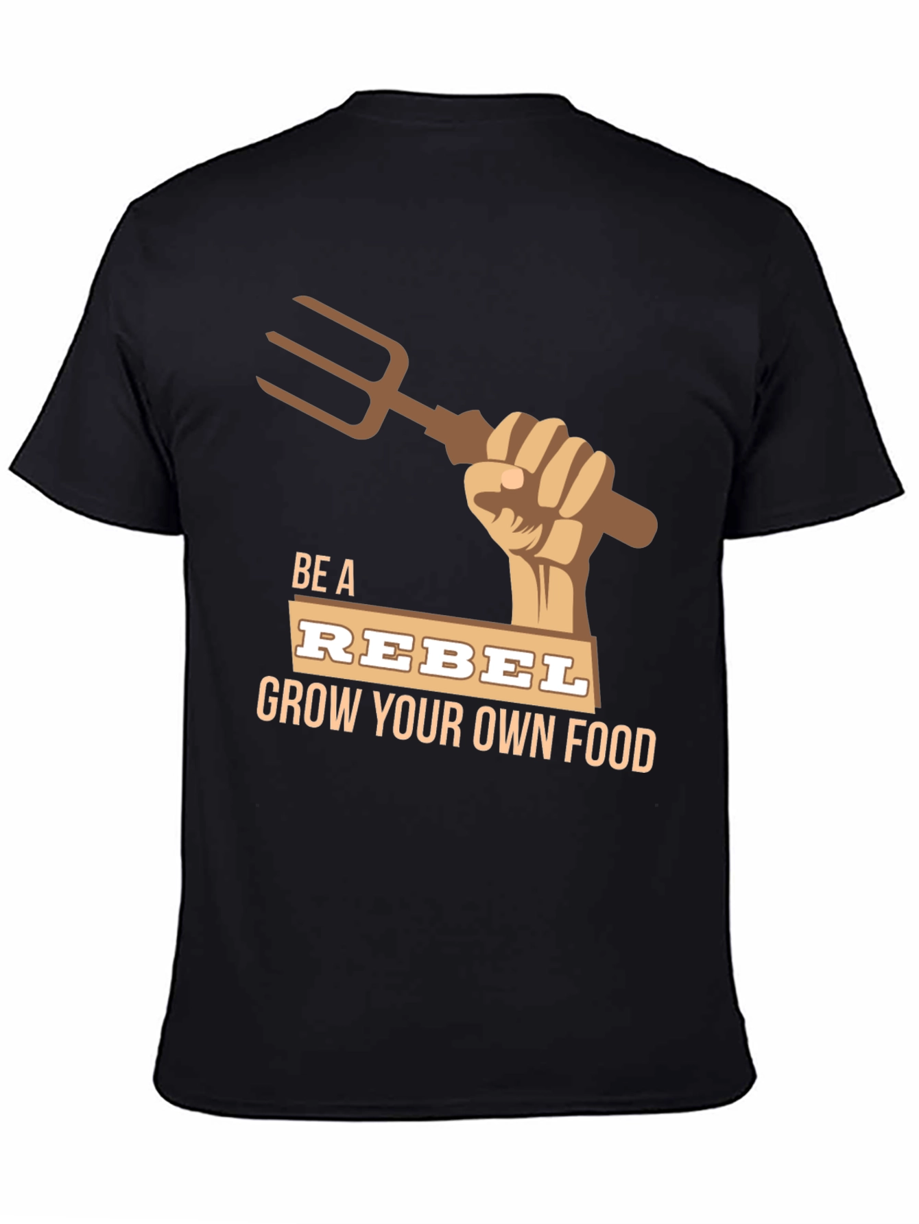 Be A Rebel Grow Your Own Food T-Shirt