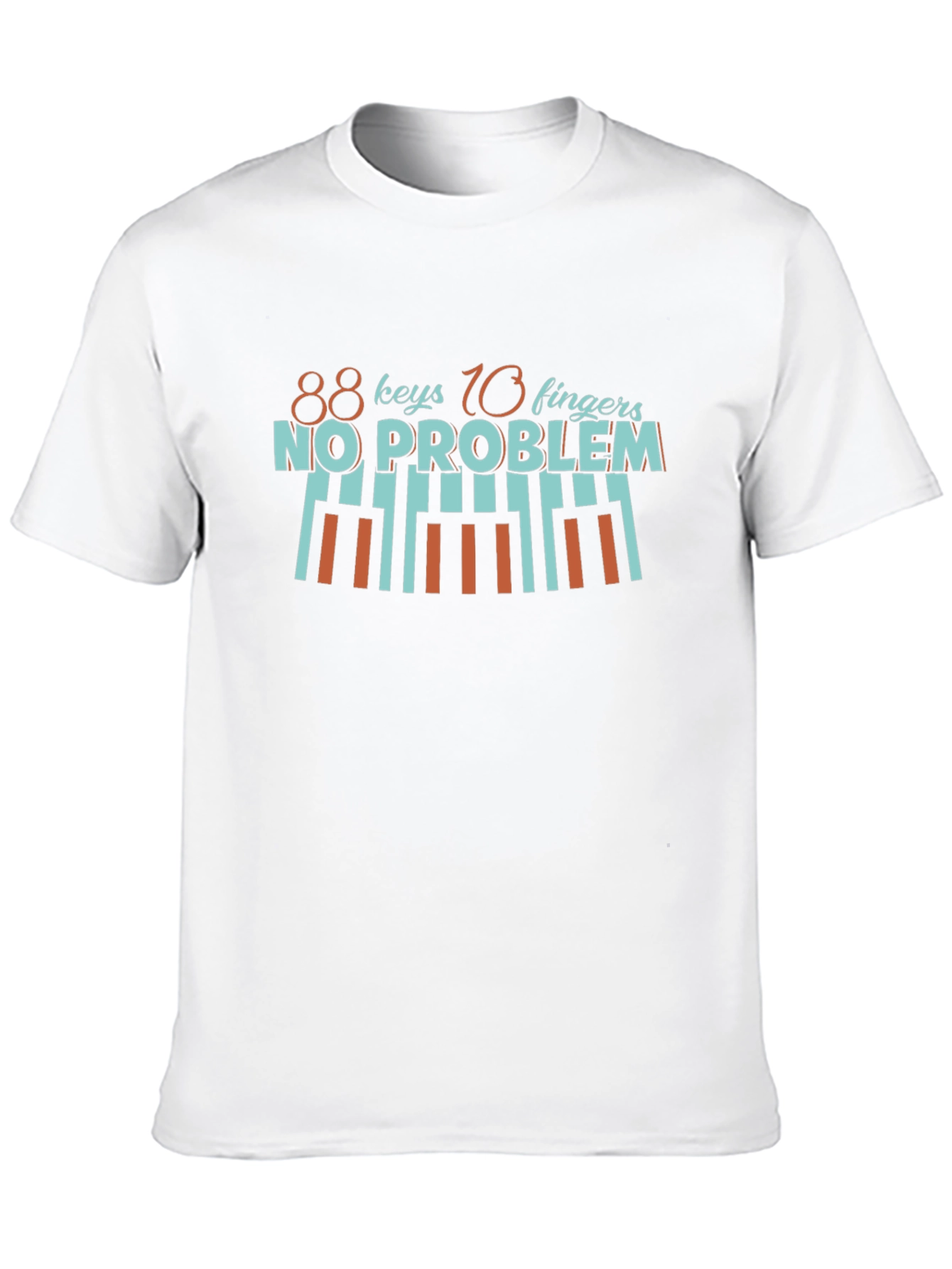 88 Keys 10 Fingers No Problem T-Shirt