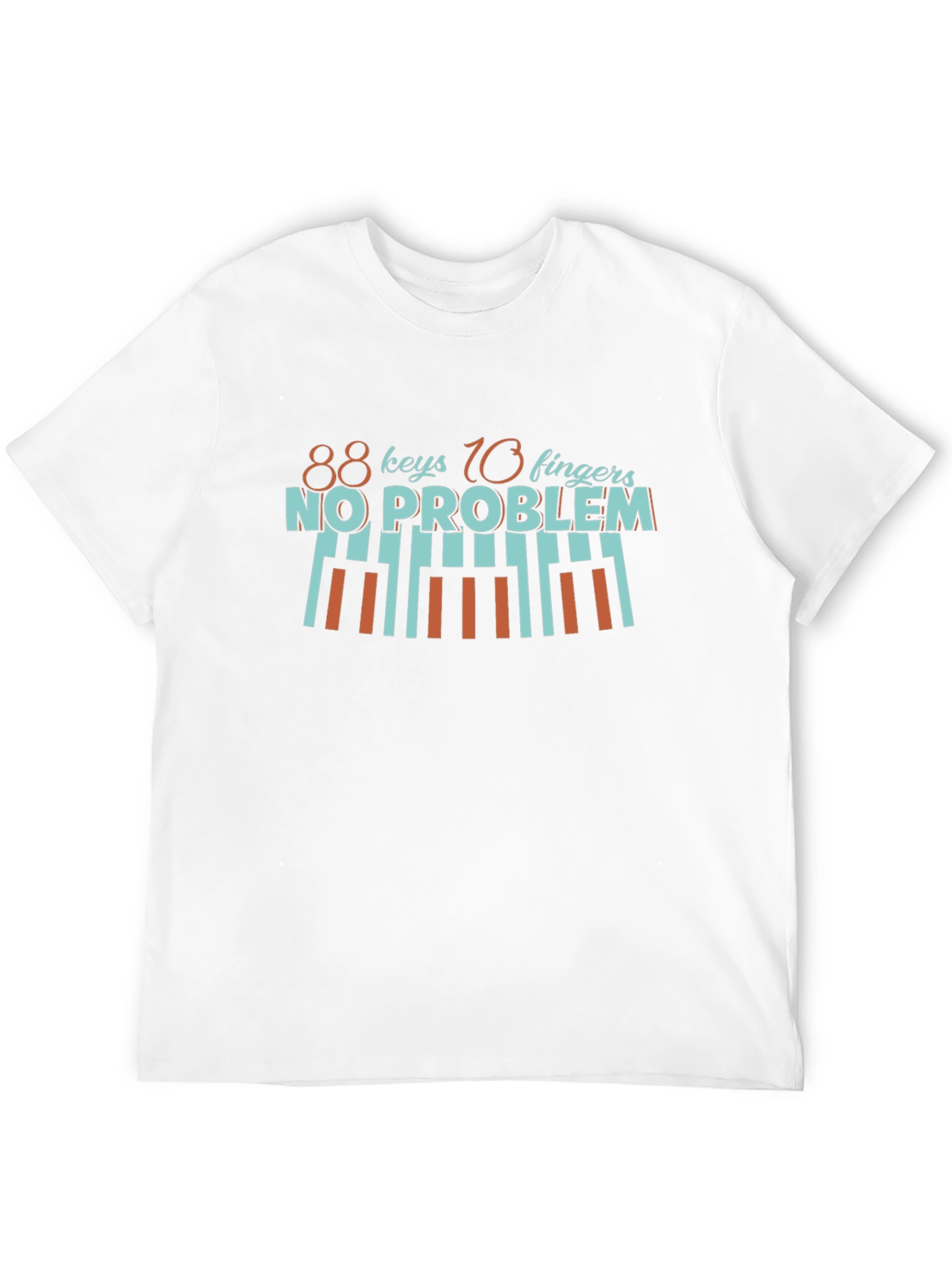 88 Keys 10 Fingers No Problem T-Shirt