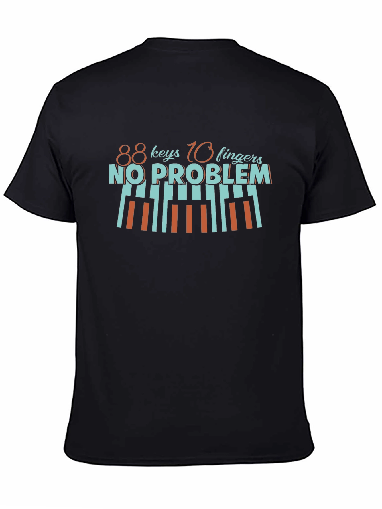 88 Keys 10 Fingers No Problem T-Shirt