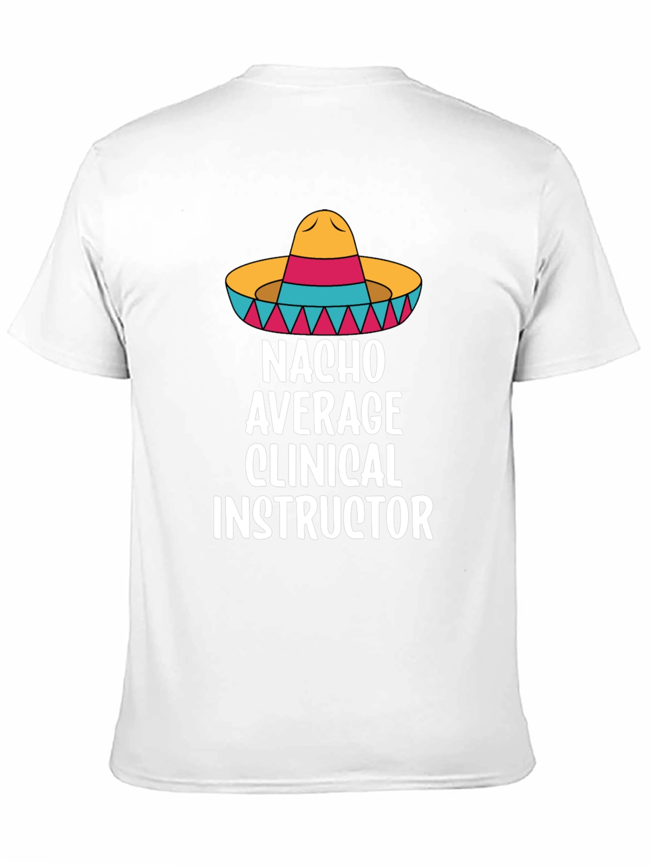 Nacho Average Clinical Instructor T-Shirt