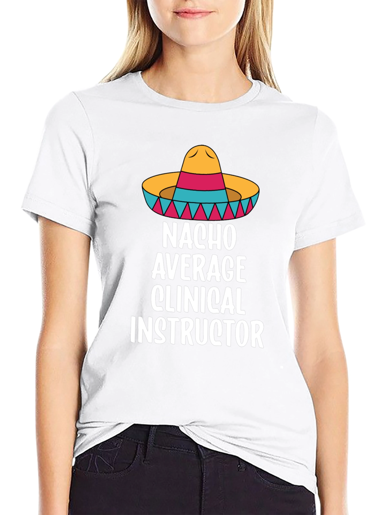 Nacho Average Clinical Instructor T-Shirt