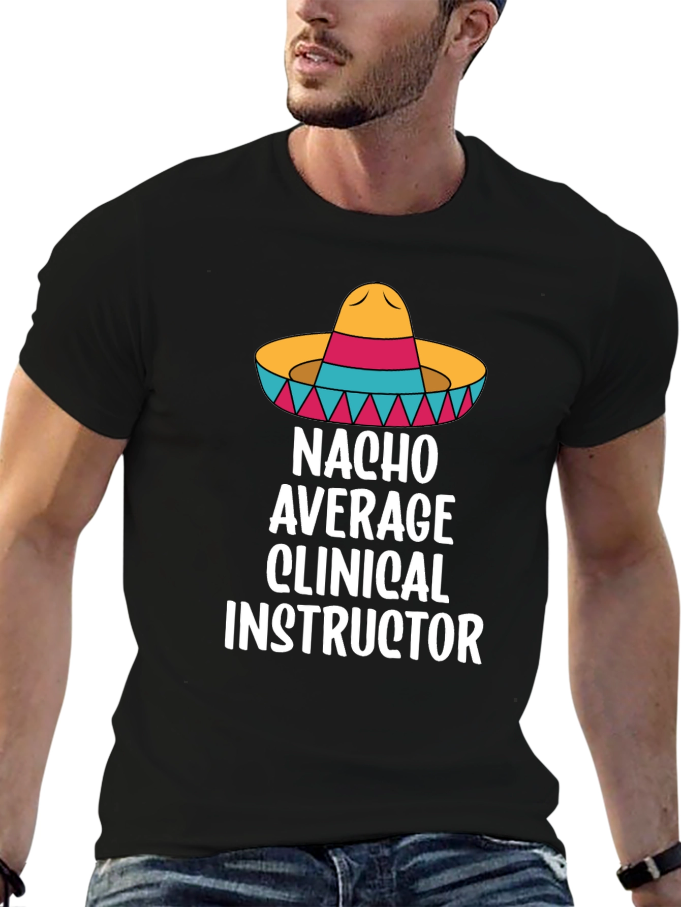 Nacho Average Clinical Instructor T-Shirt