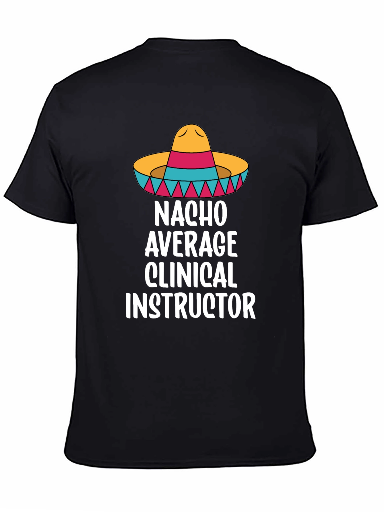 Nacho Average Clinical Instructor T-Shirt