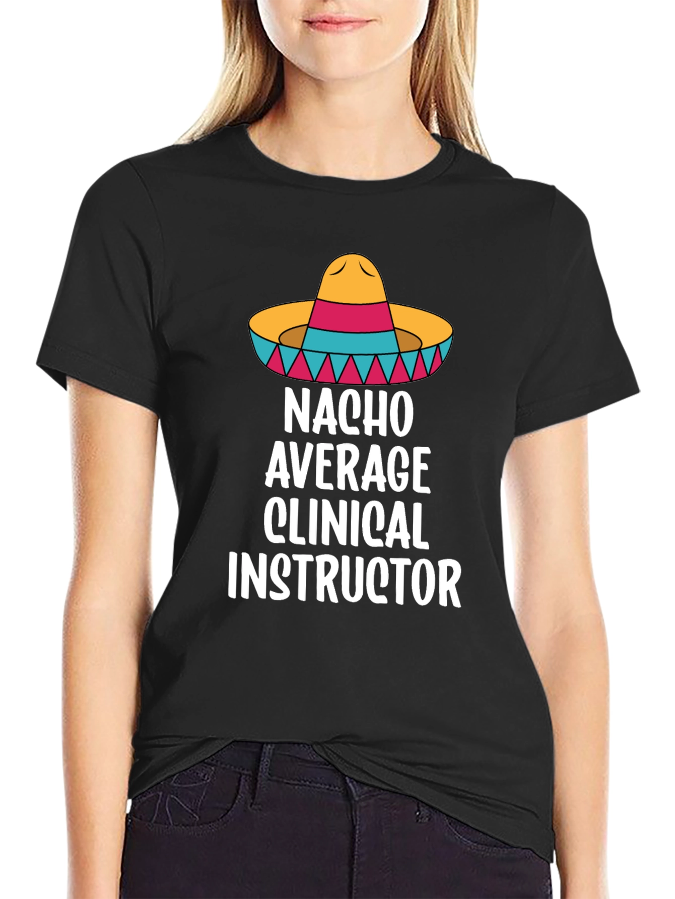 Nacho Average Clinical Instructor T-Shirt