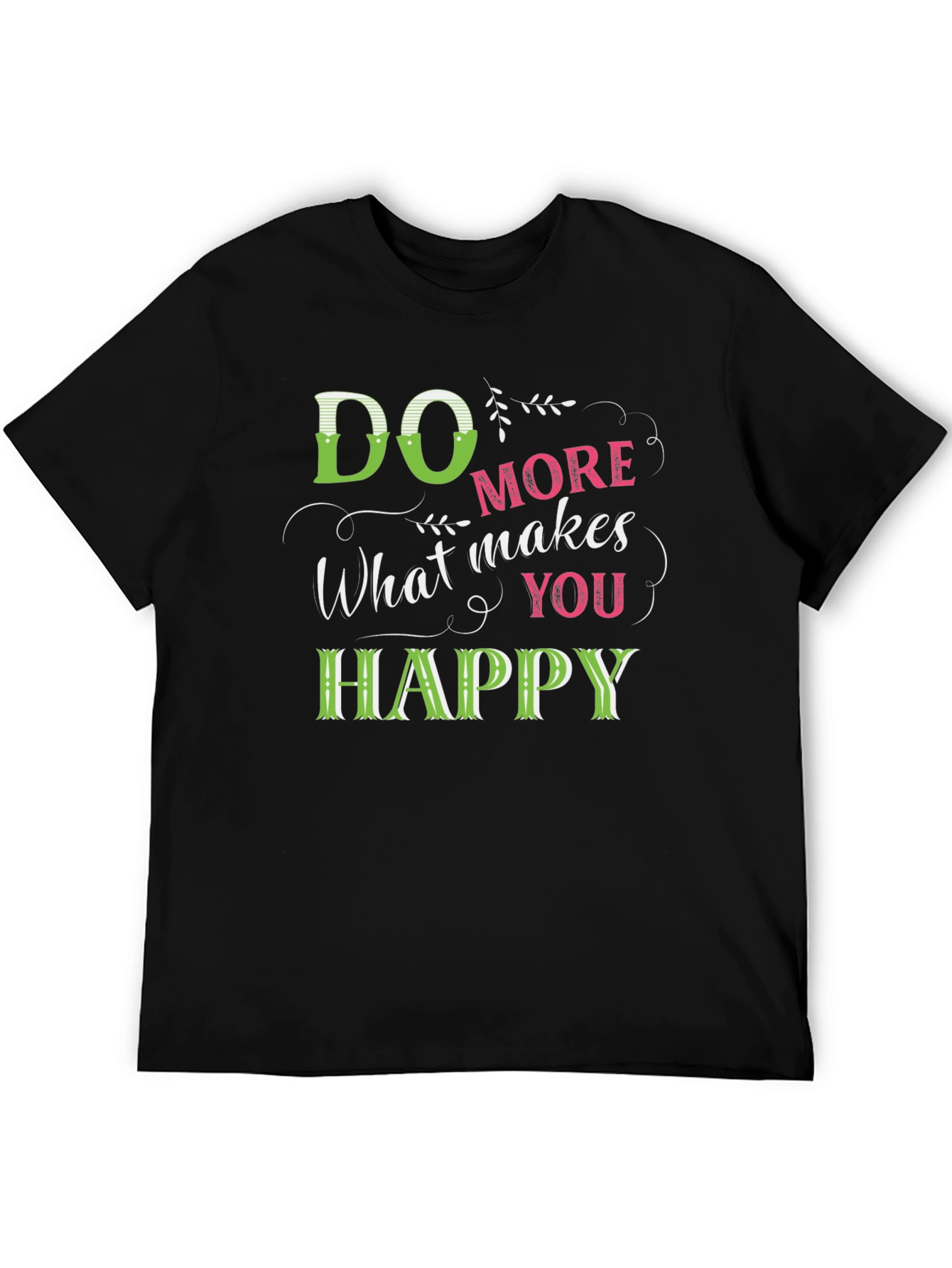 Do More What Makes You Happy T-Shirt