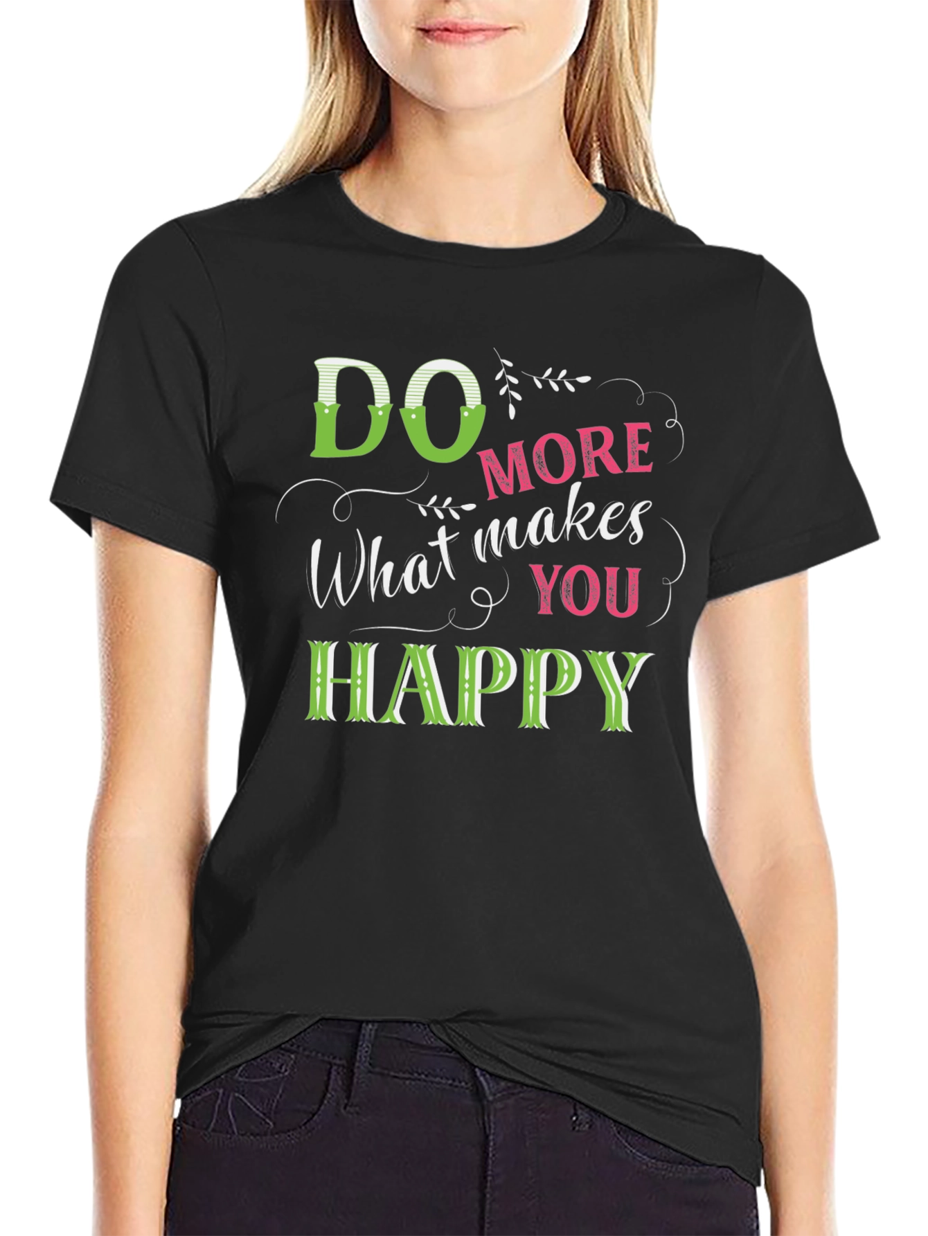 Do More What Makes You Happy T-Shirt