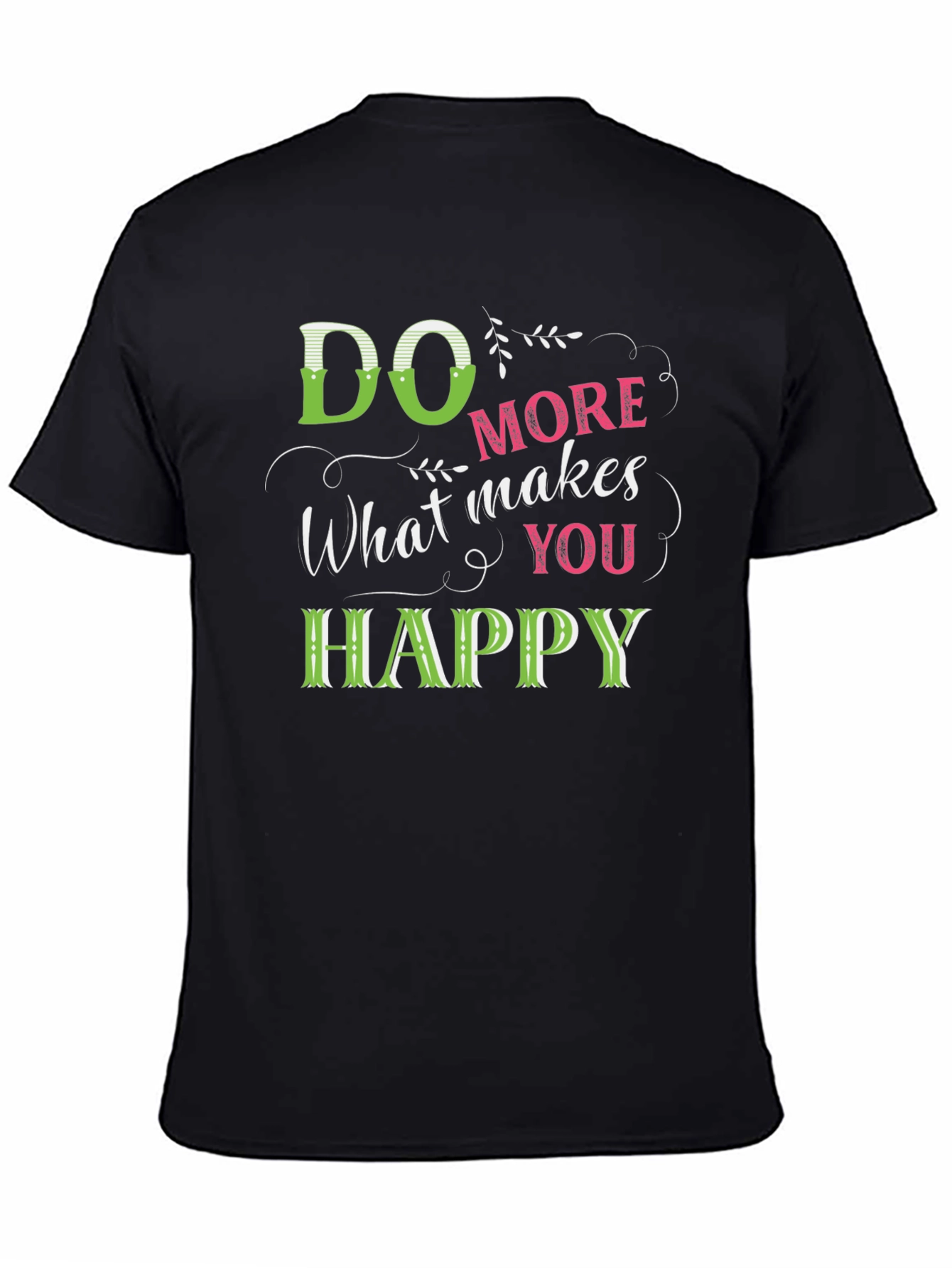 Do More What Makes You Happy T-Shirt