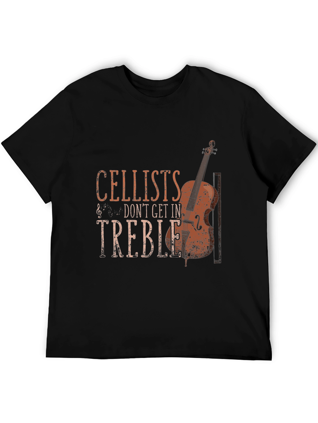 Cellists Dont Get In Treble Graphic T-Shirt