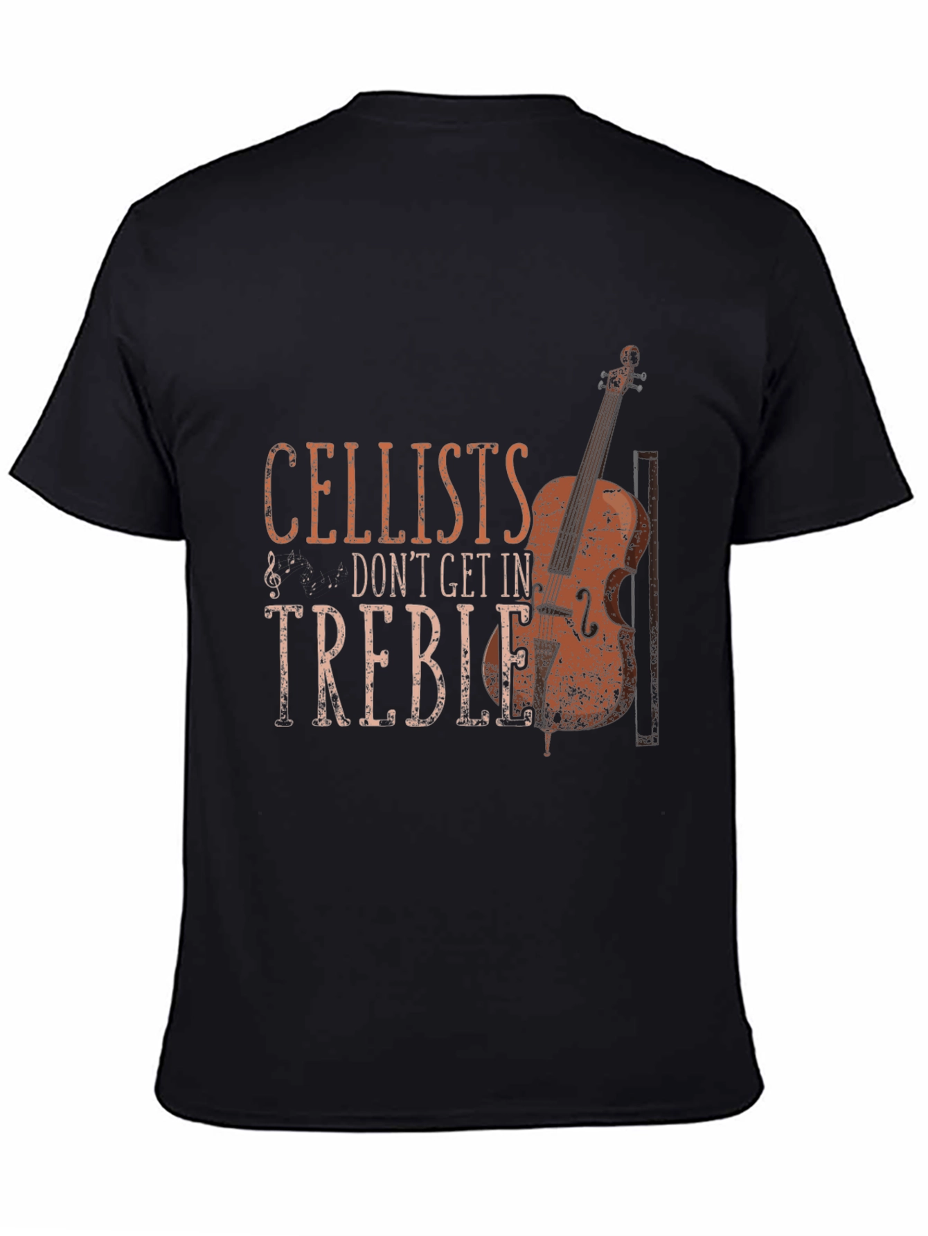 Cellists Dont Get In Treble Graphic T-Shirt