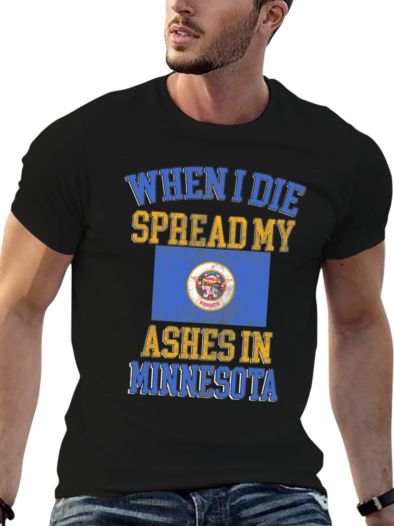 When I Die Spread My Ashes in Minnesota T-Shirt