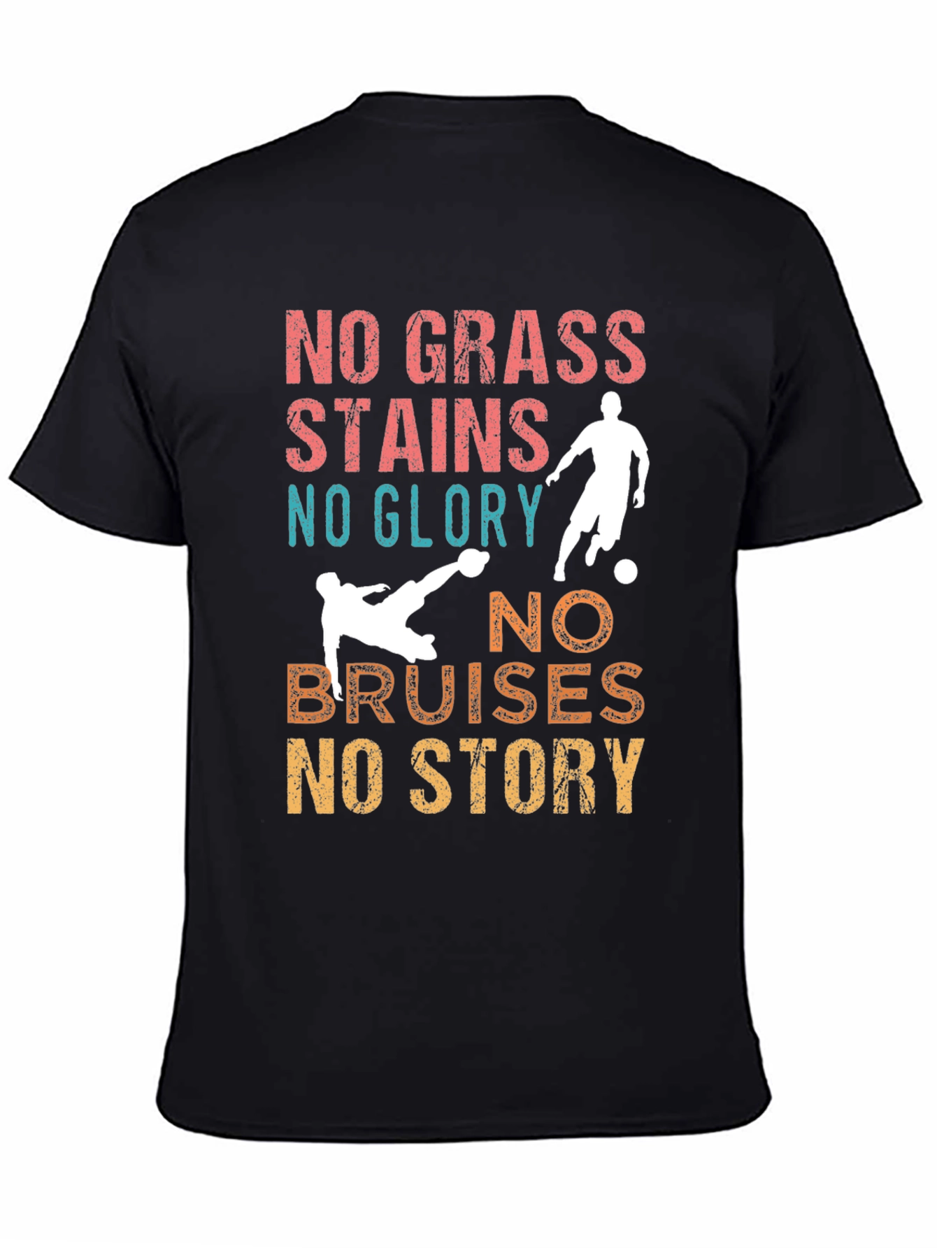 Soccer T-Shirt - No Grass Stains No Glory