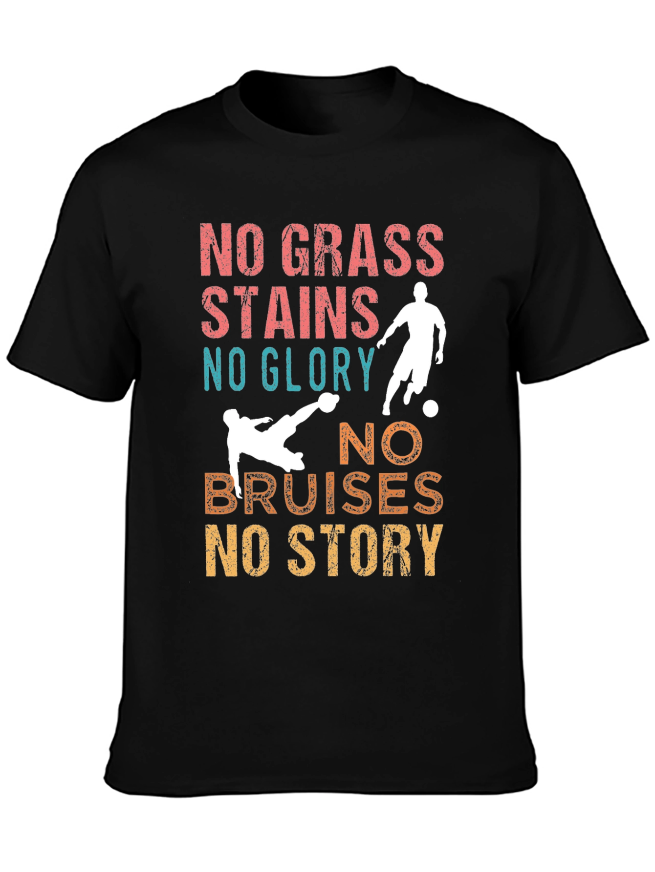 Soccer T-Shirt - No Grass Stains No Glory