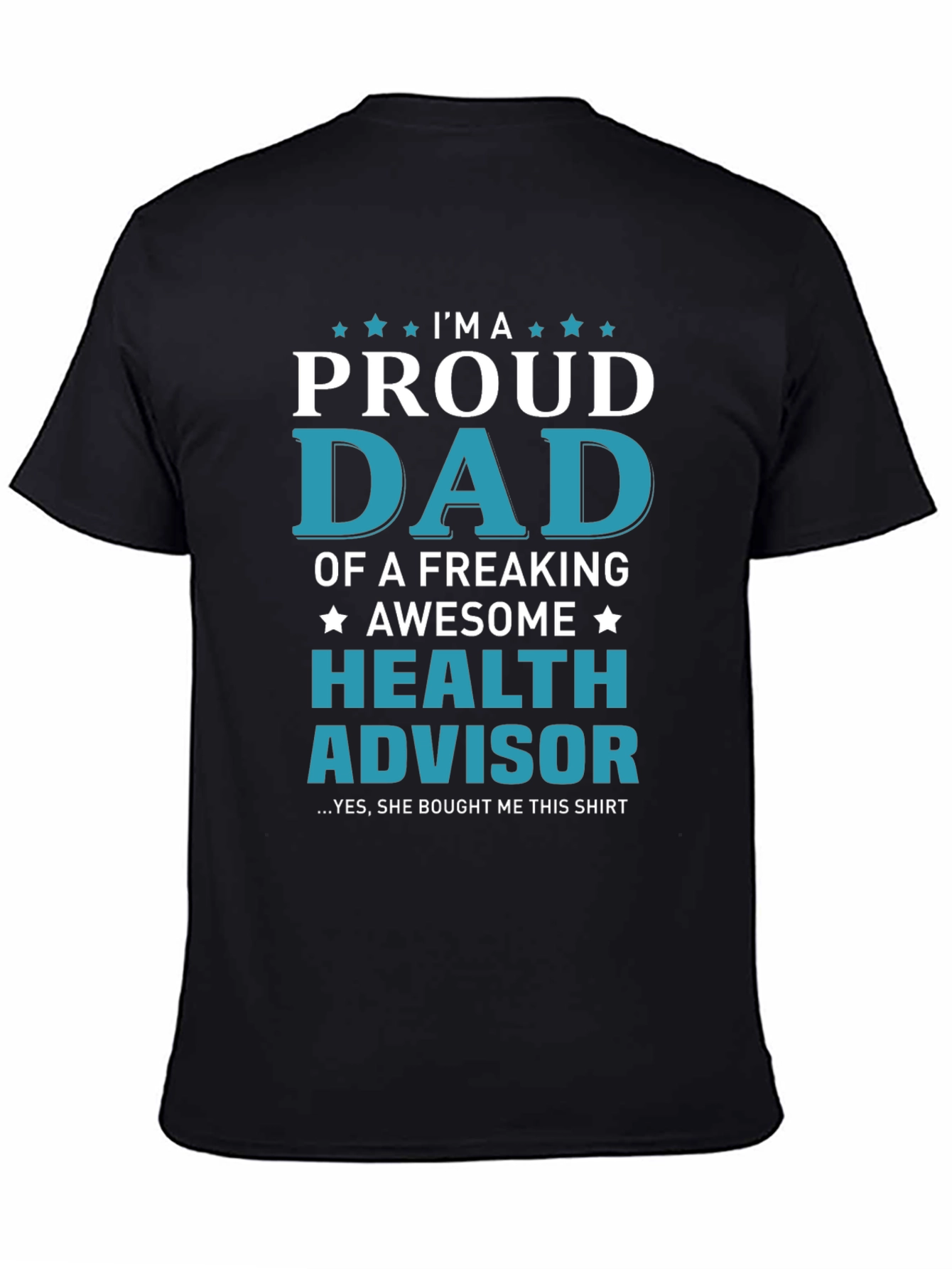 Proud Dad Health Advisor Graphic T-Shirt