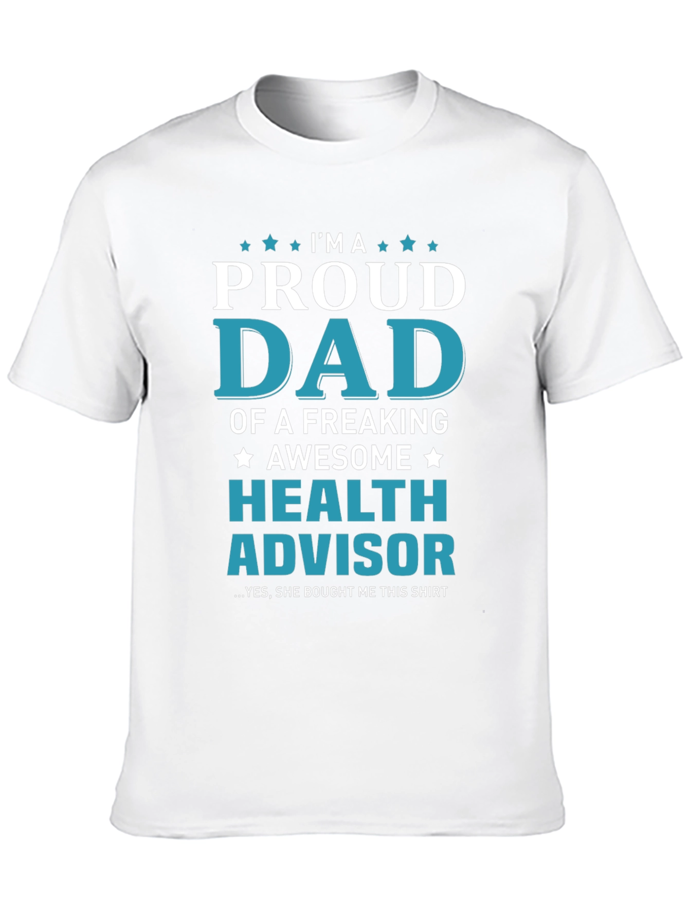 Proud Dad Health Advisor Graphic T-Shirt