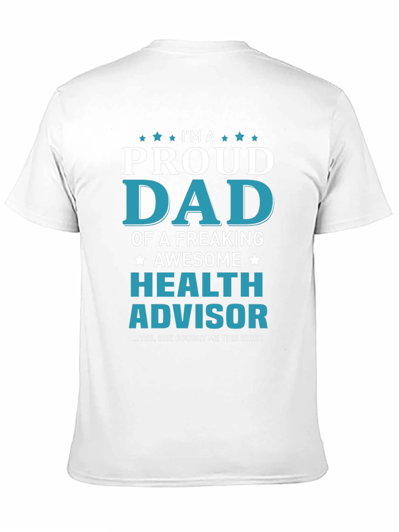 Proud Dad Health Advisor Graphic T-Shirt