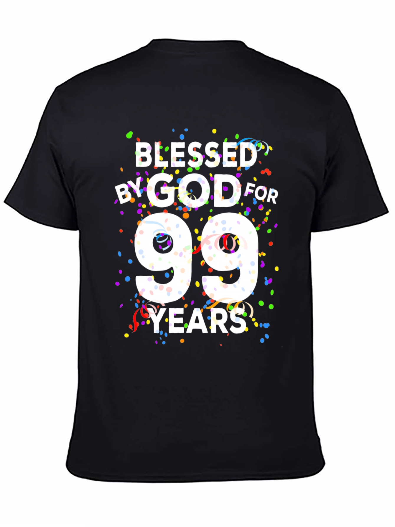 Blessed By God For 99 Years Black T-Shirt