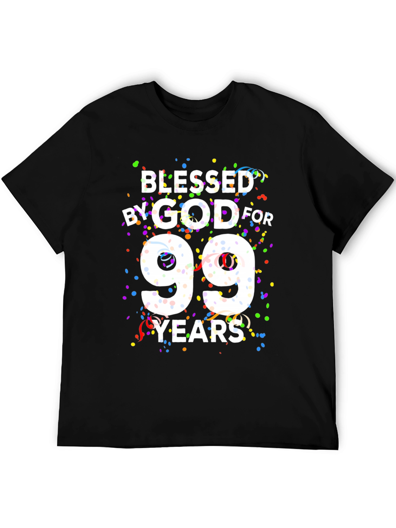 Blessed By God For 99 Years Black T-Shirt