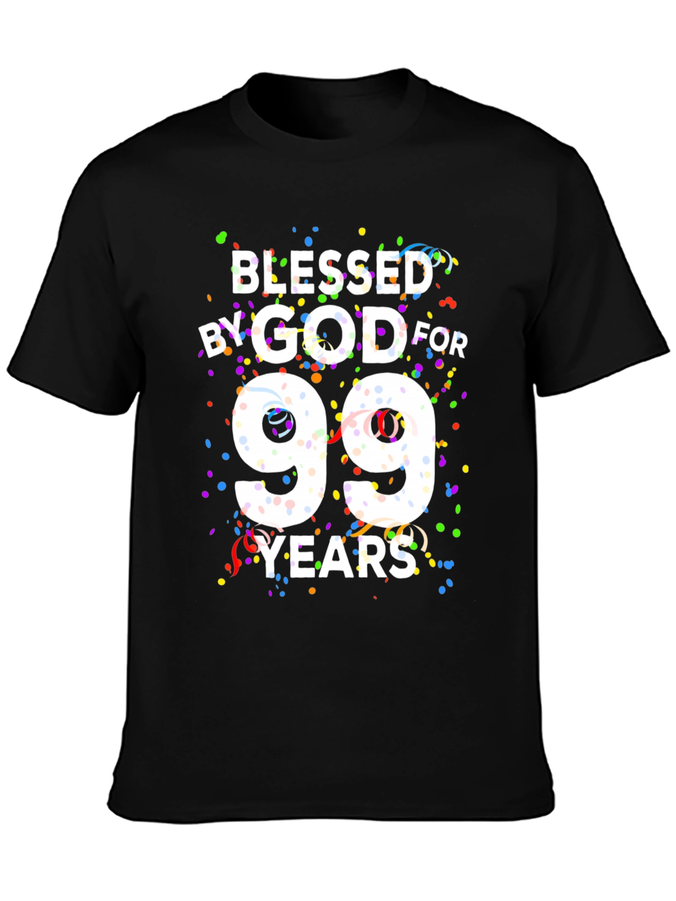 Blessed By God For 99 Years Black T-Shirt