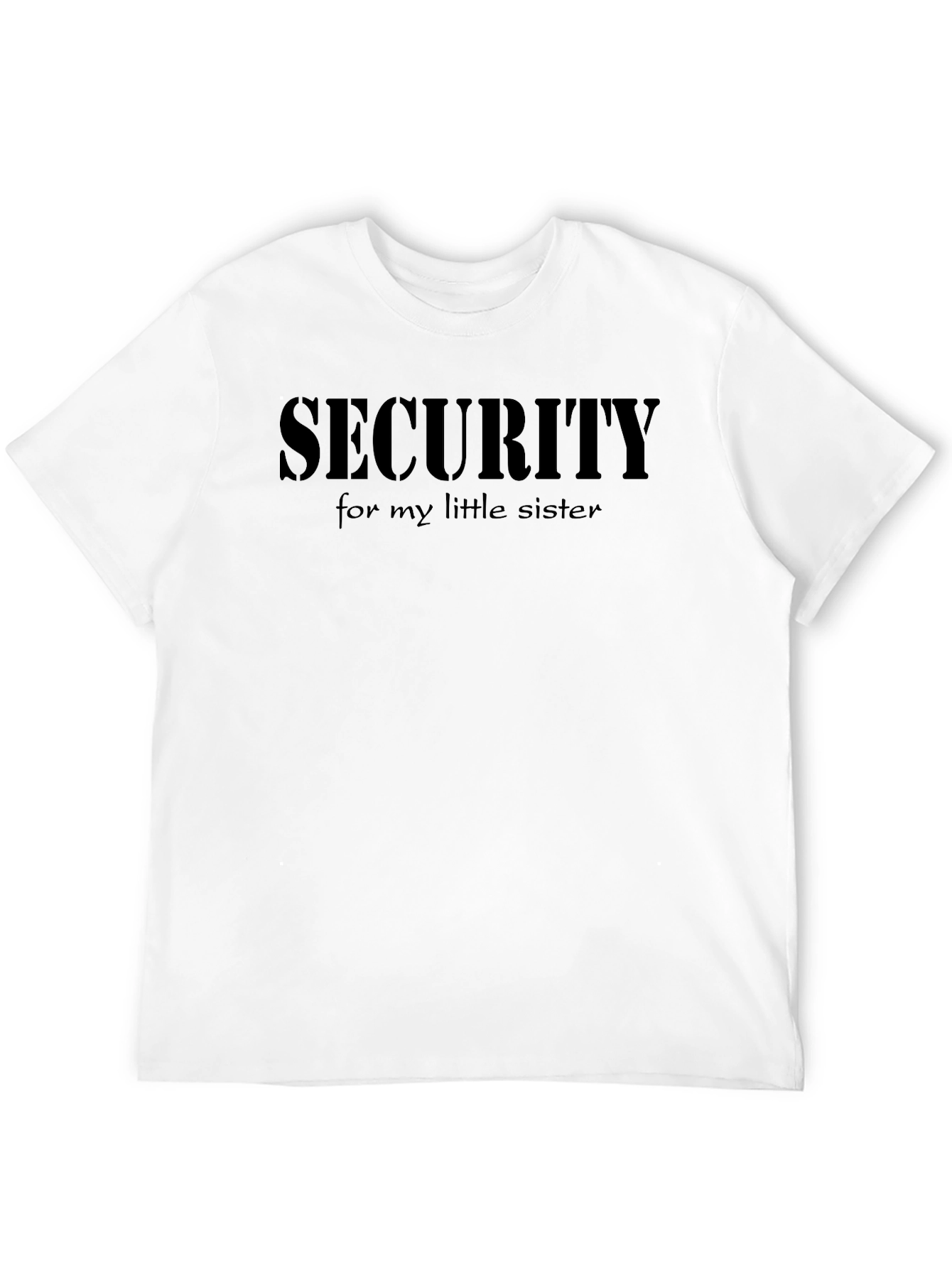 Security for My Little Sister T-Shirt