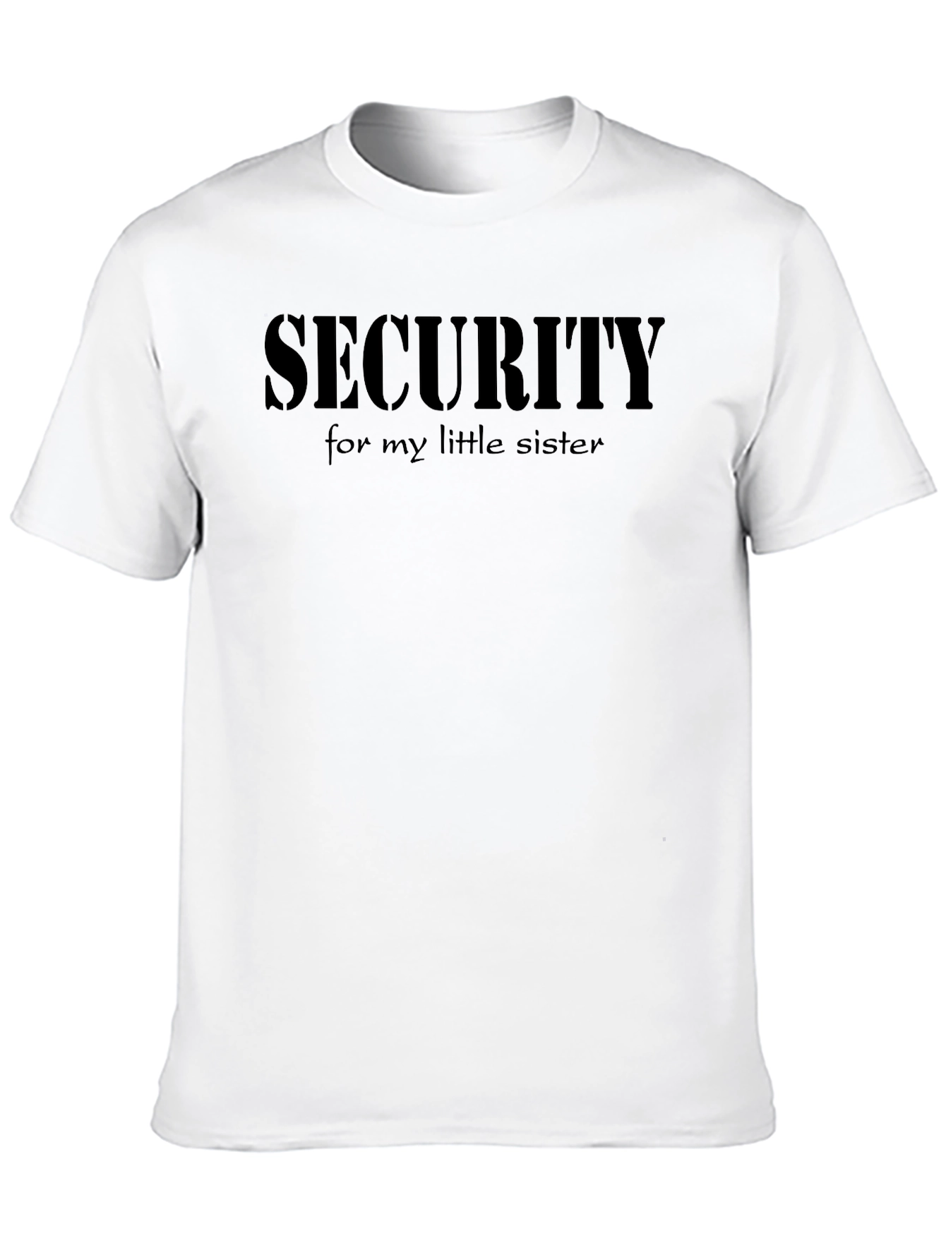 Security for My Little Sister T-Shirt