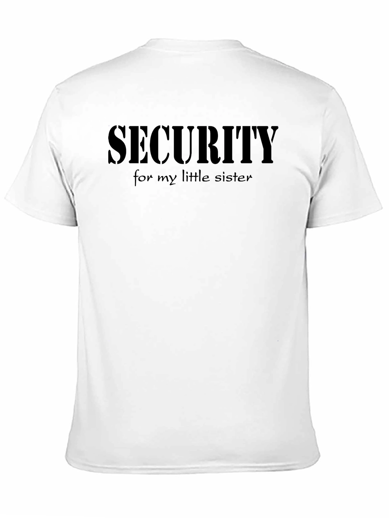 Security for My Little Sister T-Shirt