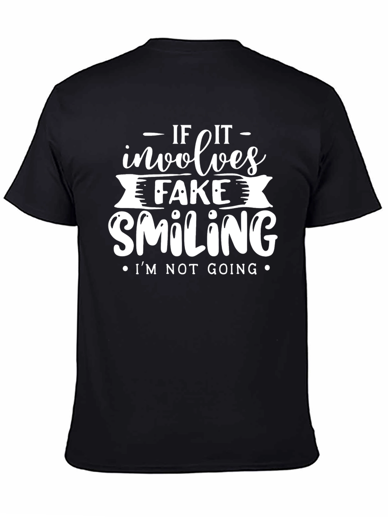 If It Involves Fake Smiling Graphic Tee