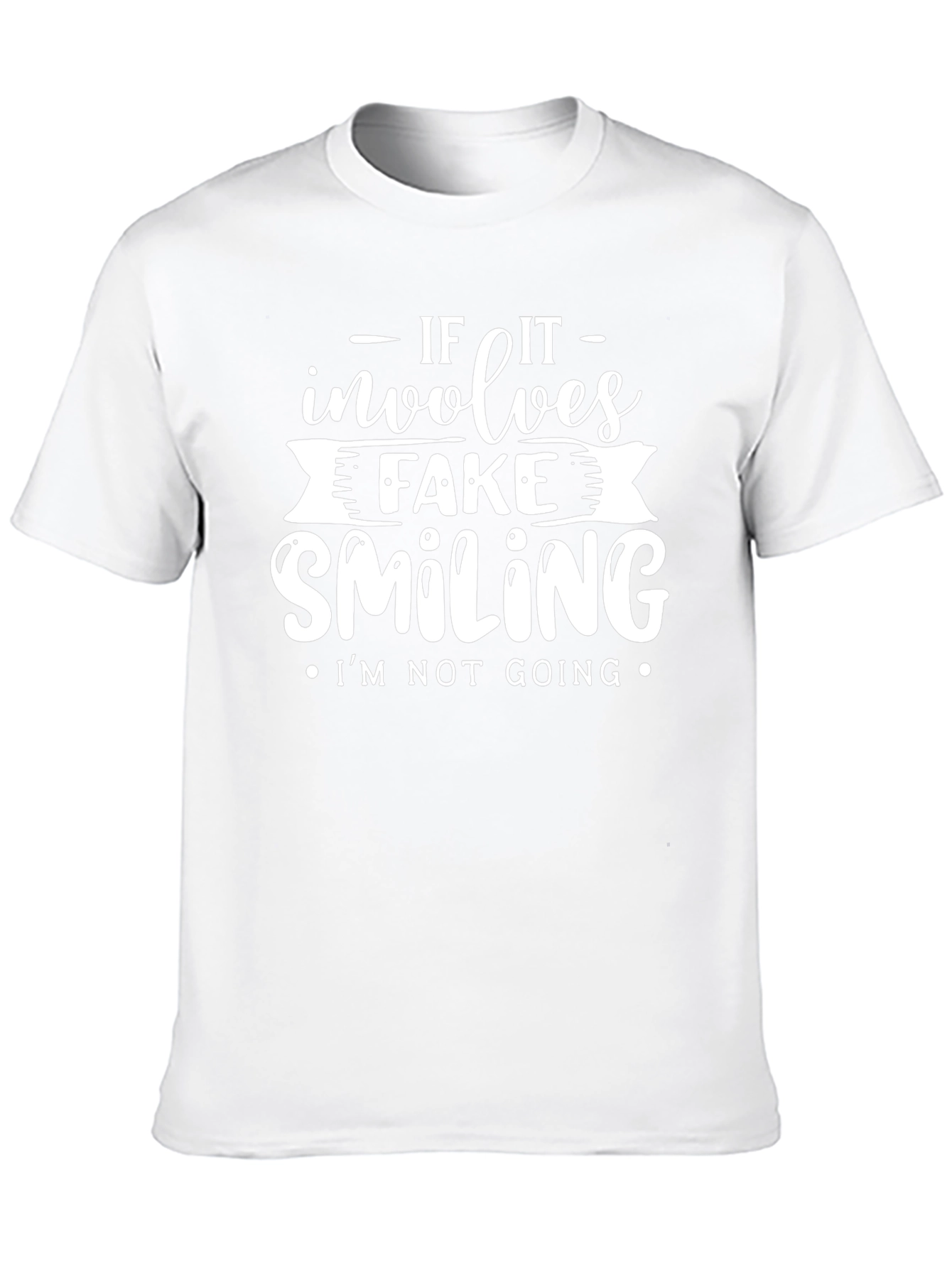 If It Involves Fake Smiling Graphic Tee