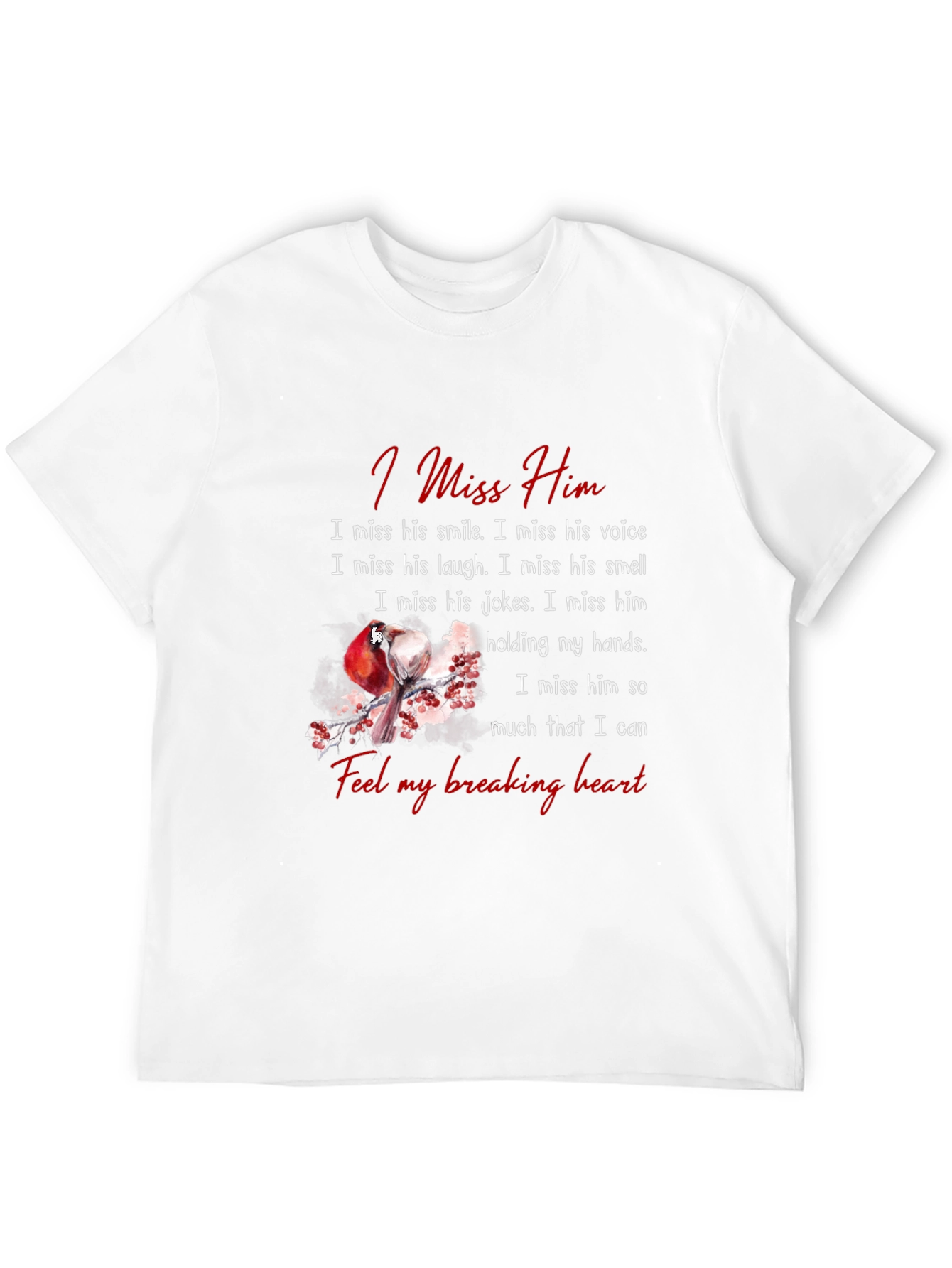I Miss Him Memorial T-Shirt