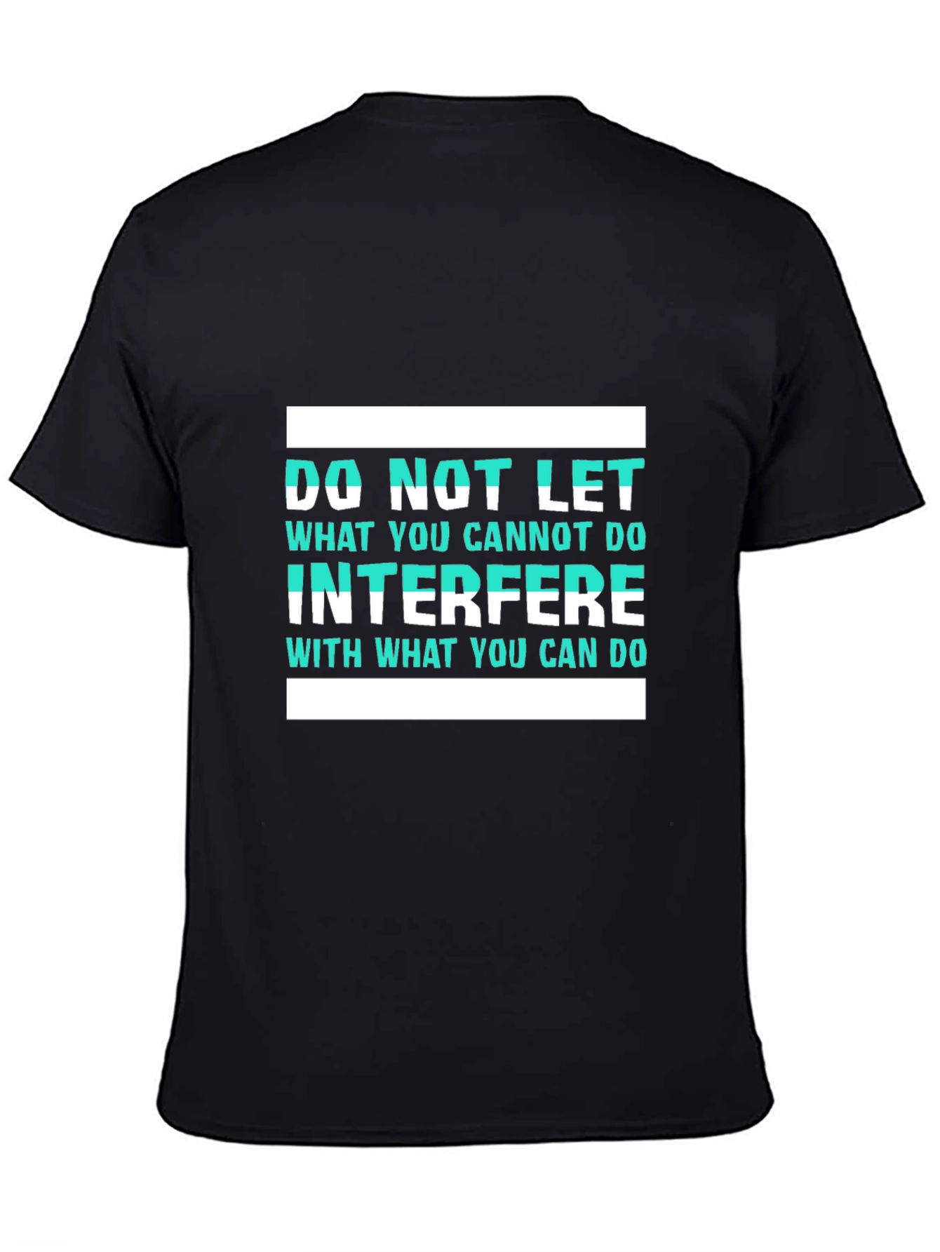 Inspirational Graphic T-Shirt - Do Not Let