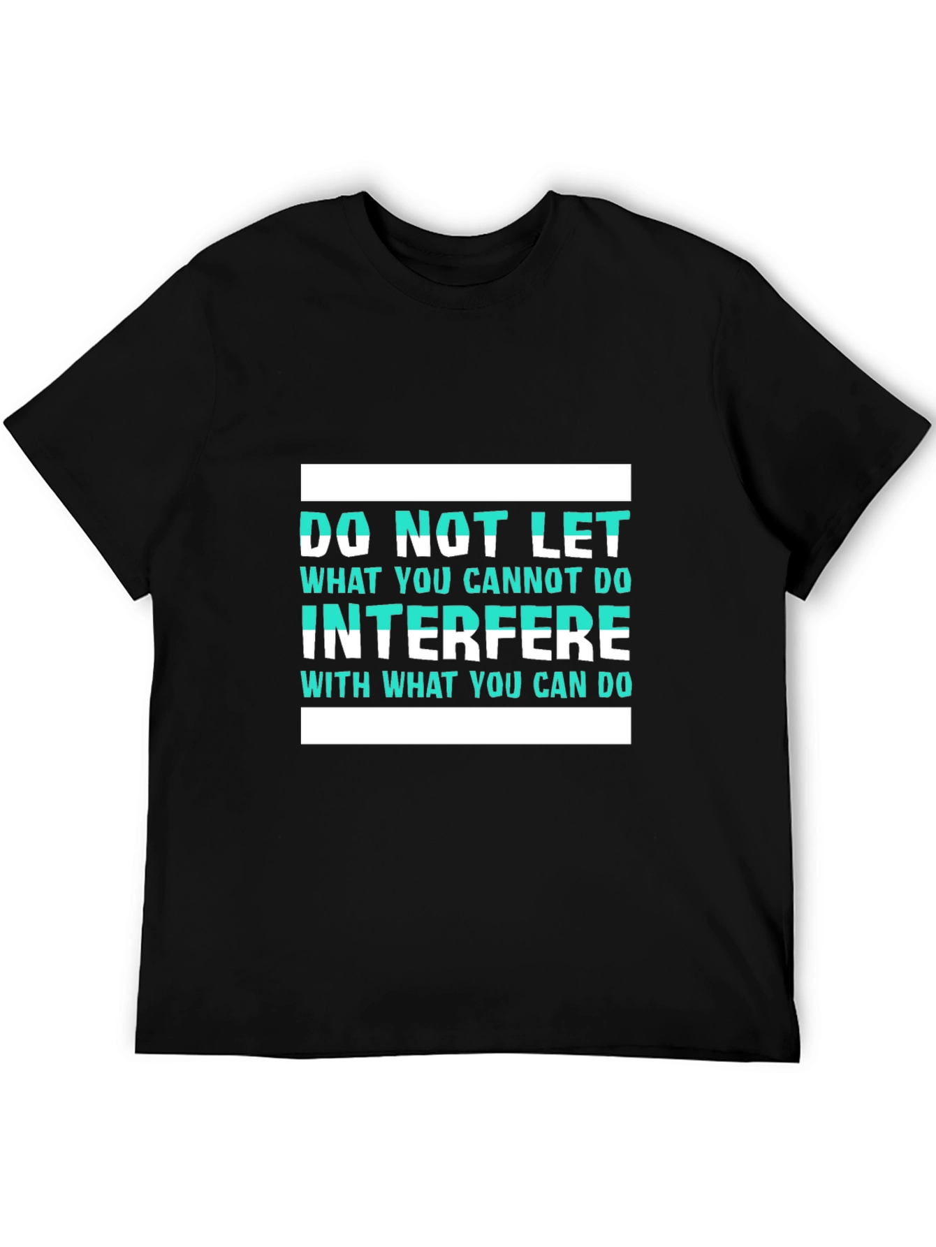 Inspirational Graphic T-Shirt - Do Not Let