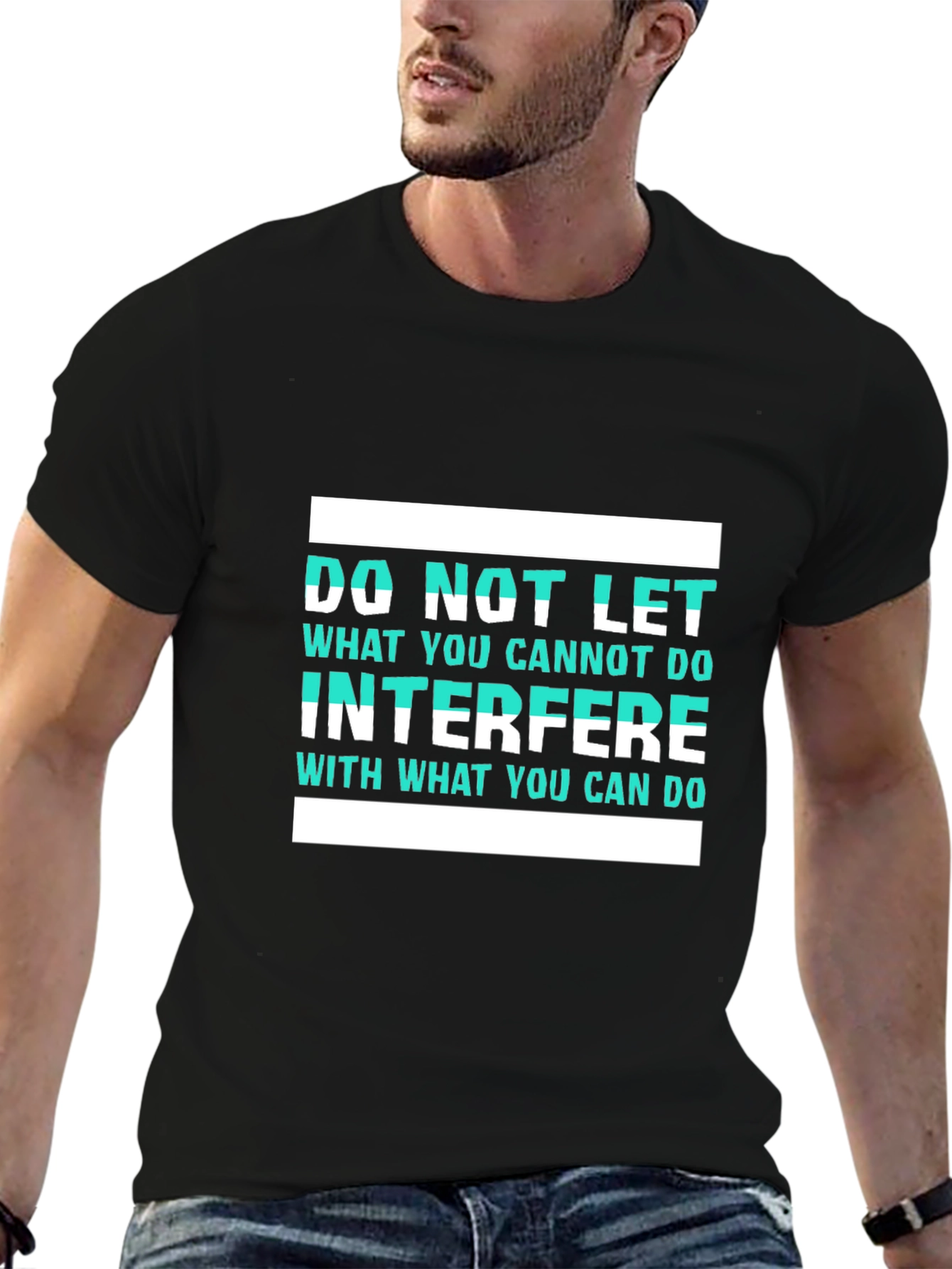Inspirational Graphic T-Shirt - Do Not Let