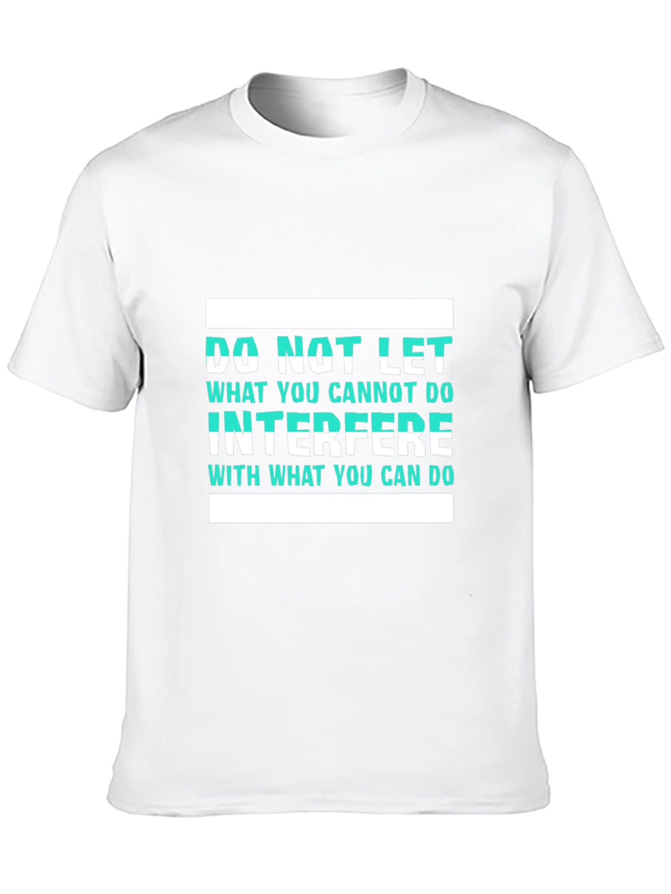Inspirational Graphic T-Shirt - Do Not Let