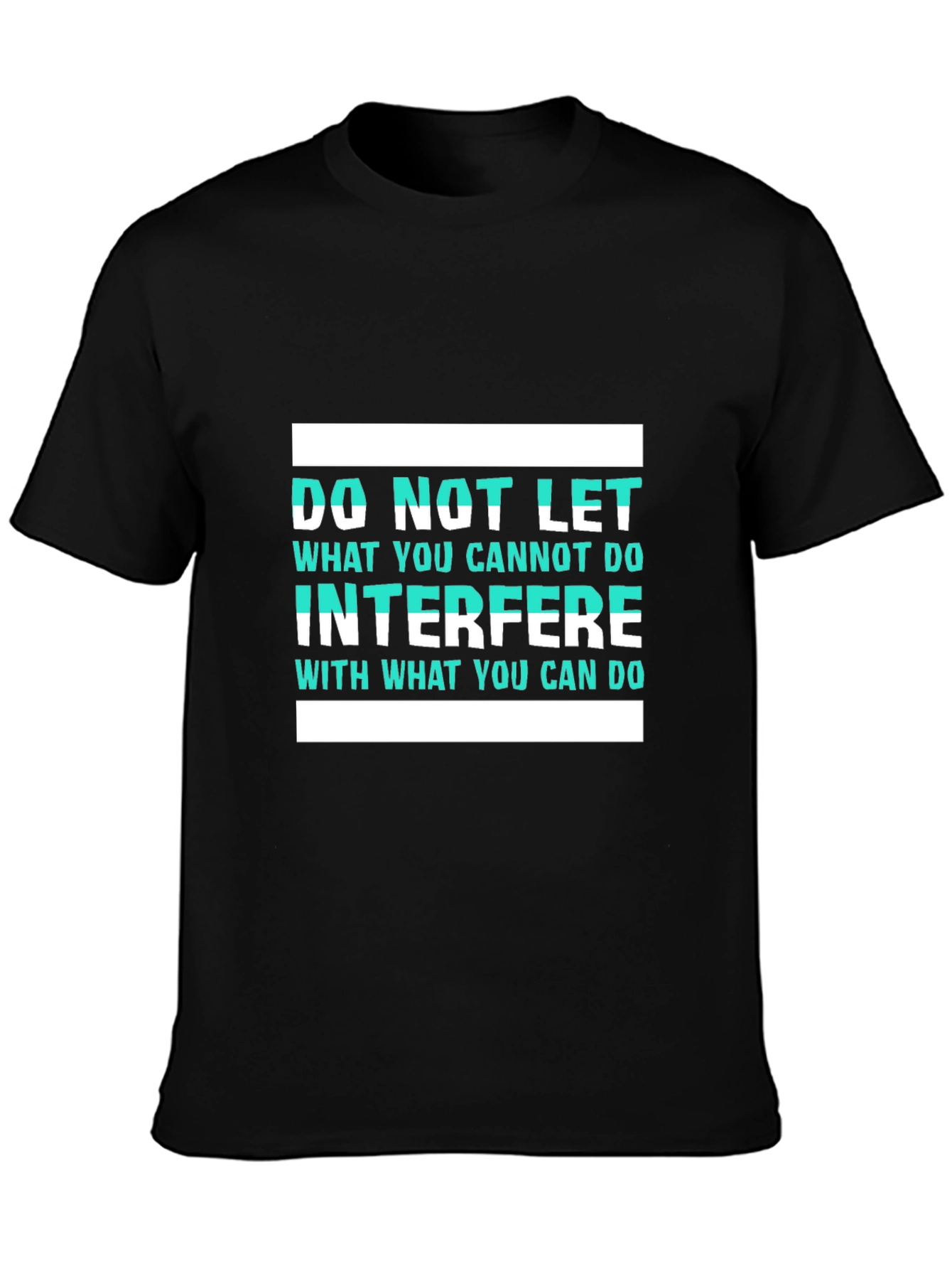 Inspirational Graphic T-Shirt - Do Not Let