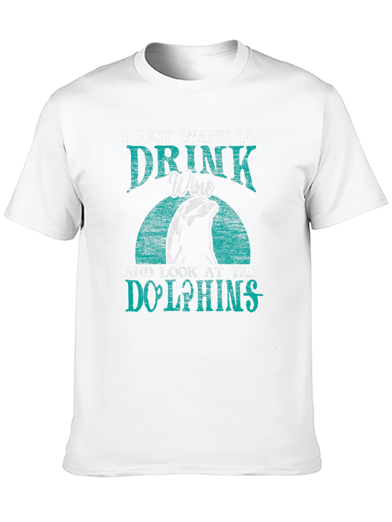 Drink Wine & Look at Dolphins T-Shirt