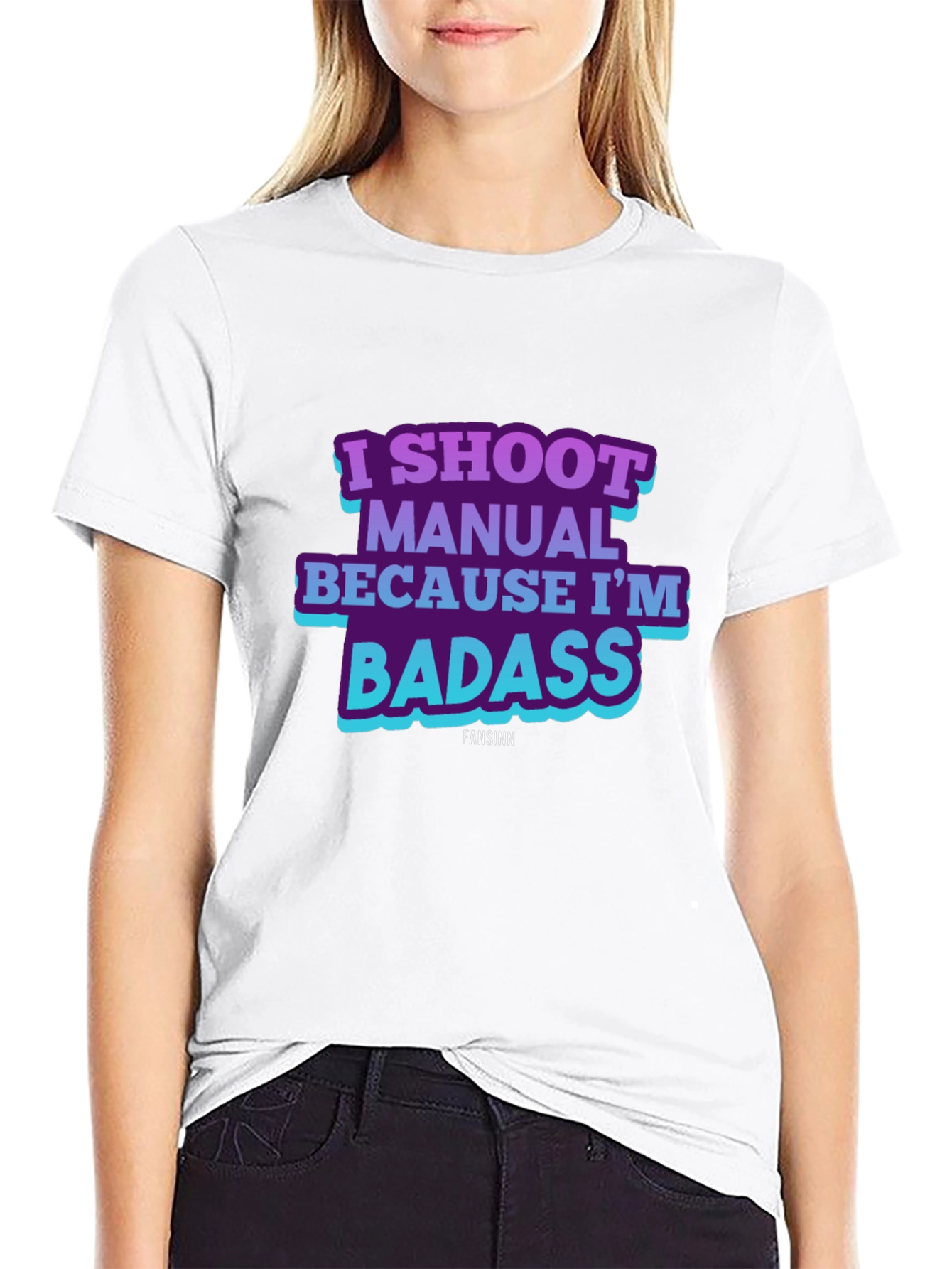 I Shoot Manual Because Im Badass T-Shirt