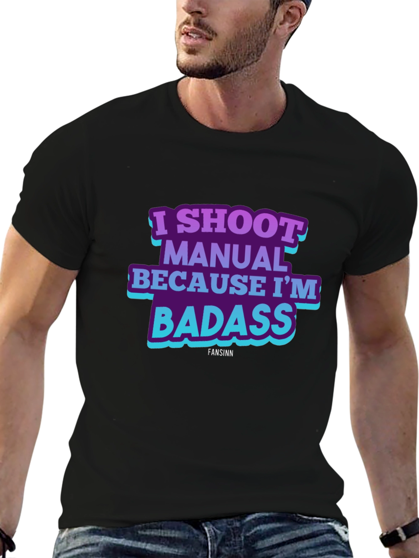 I Shoot Manual Because Im Badass T-Shirt