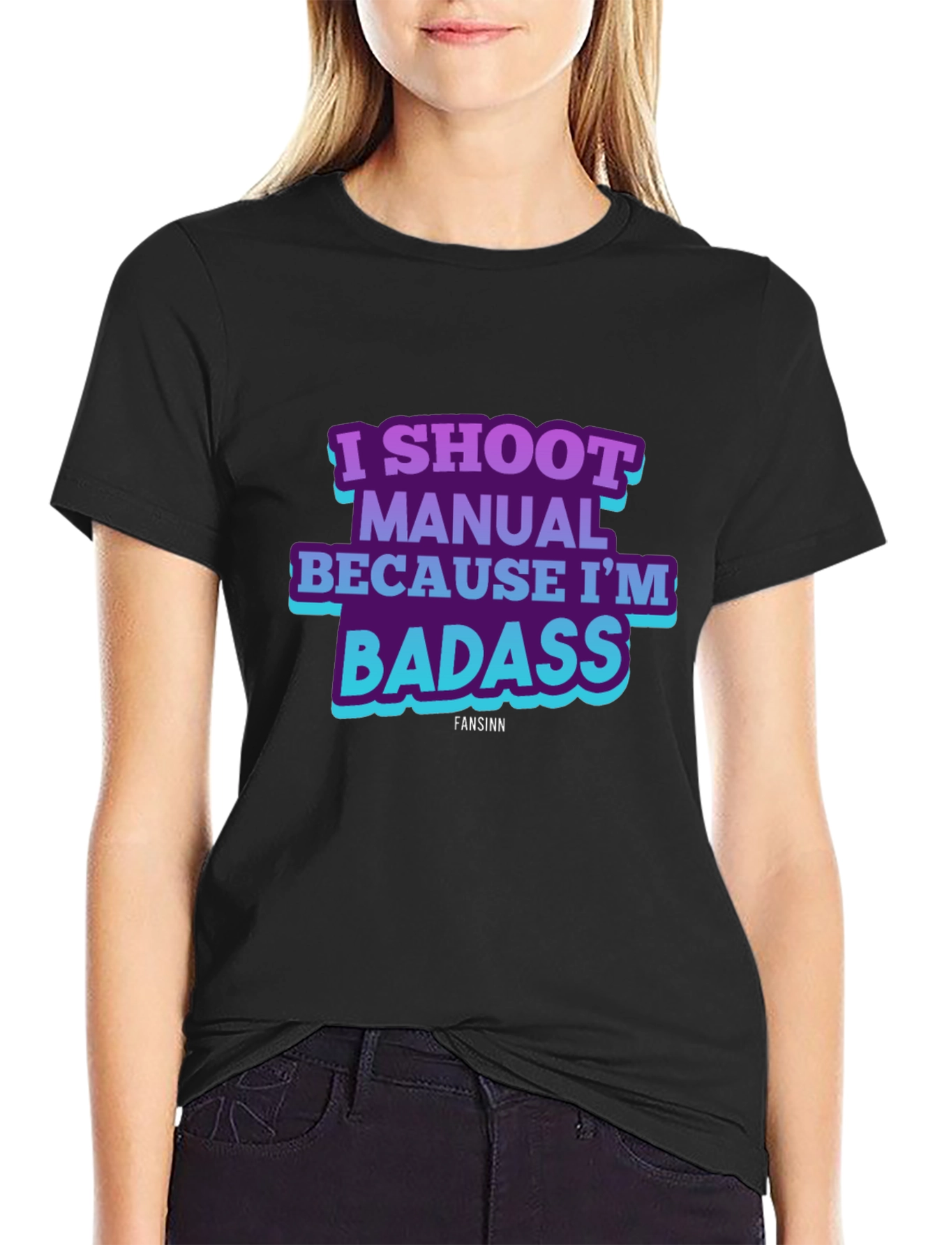 I Shoot Manual Because Im Badass T-Shirt