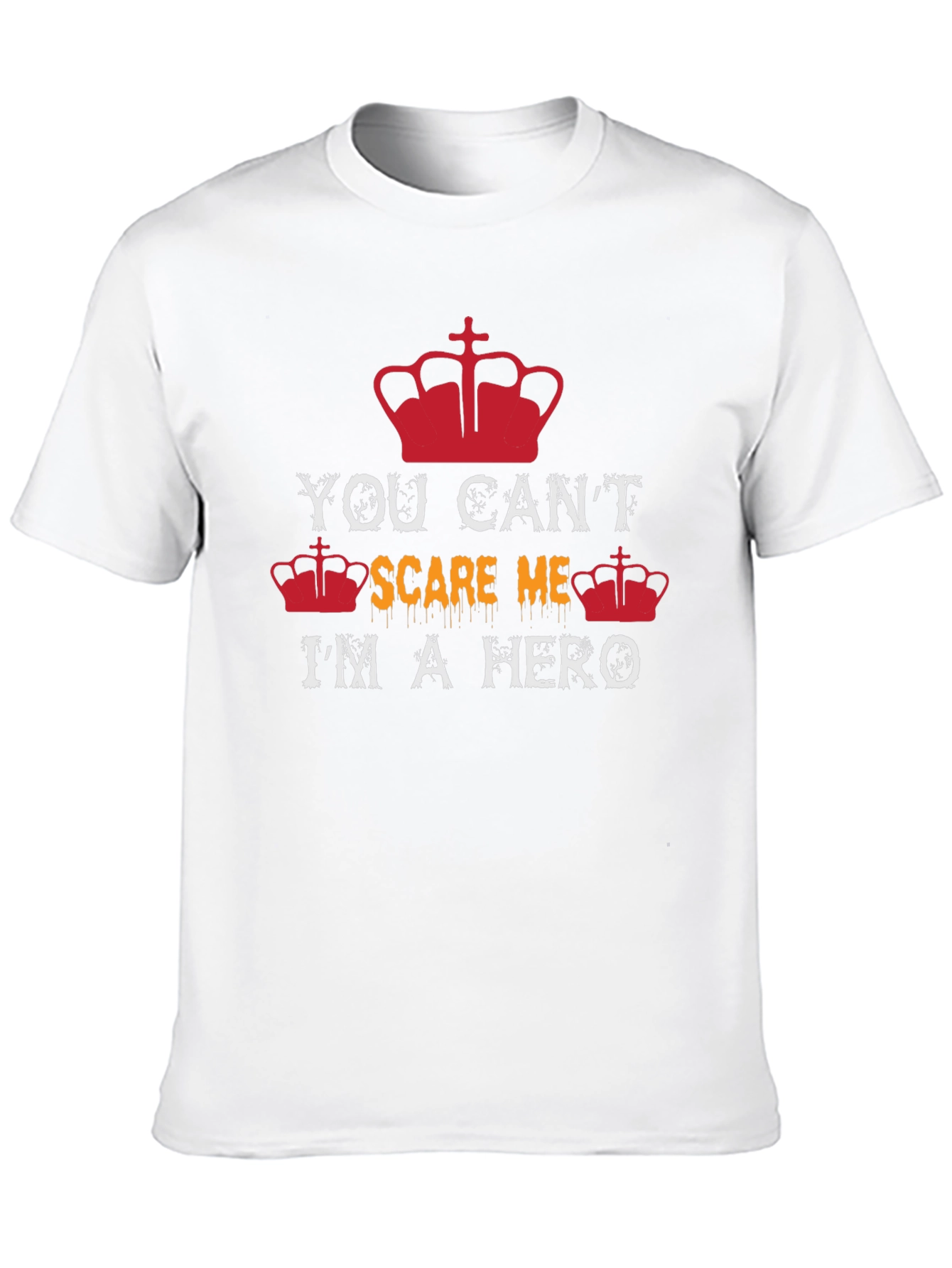 You Cant Scare Me Im a Hero Graphic T-Shirt